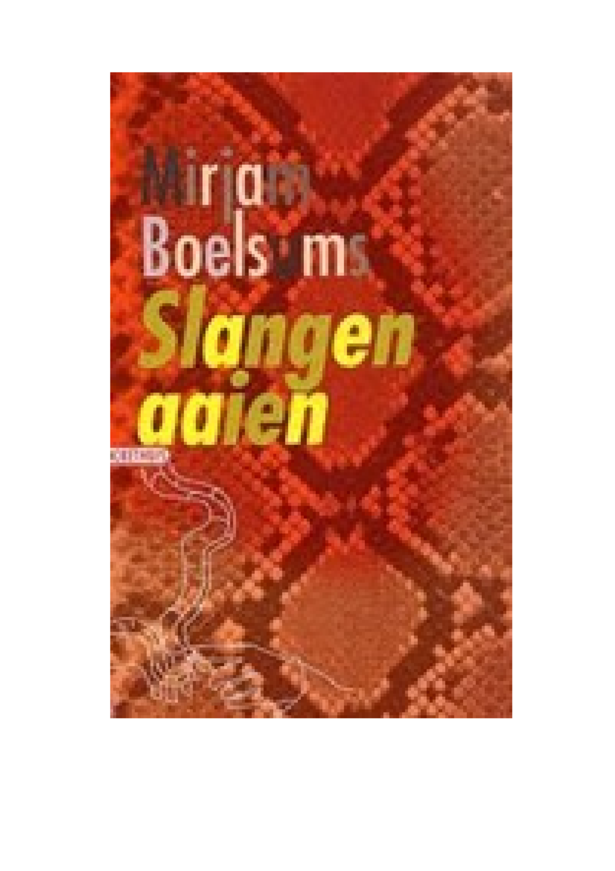 Slangen aaien Mirjam Boelsums boekverslag - boek gegevens Titel: Slangen  aaien Auteur: Mirjam - Studeersnel