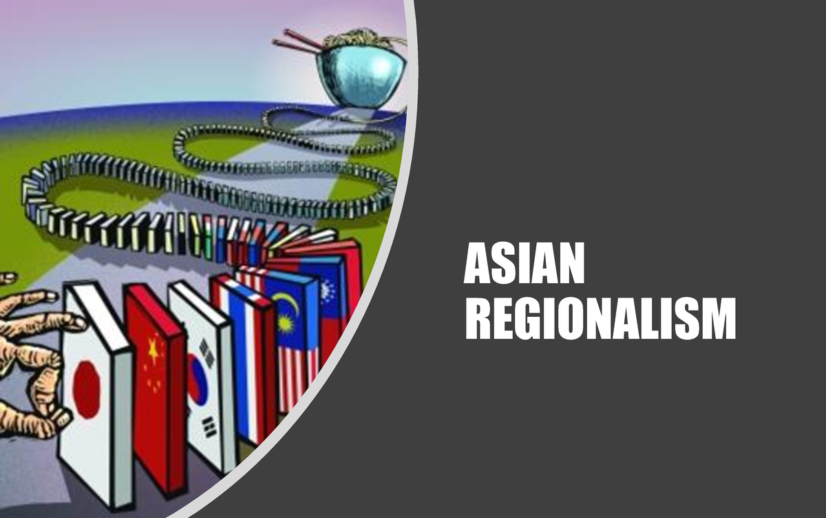 Finals Lecture 4 Asian Regionalism - ASIAN REGIONALISM ####### Learning ...