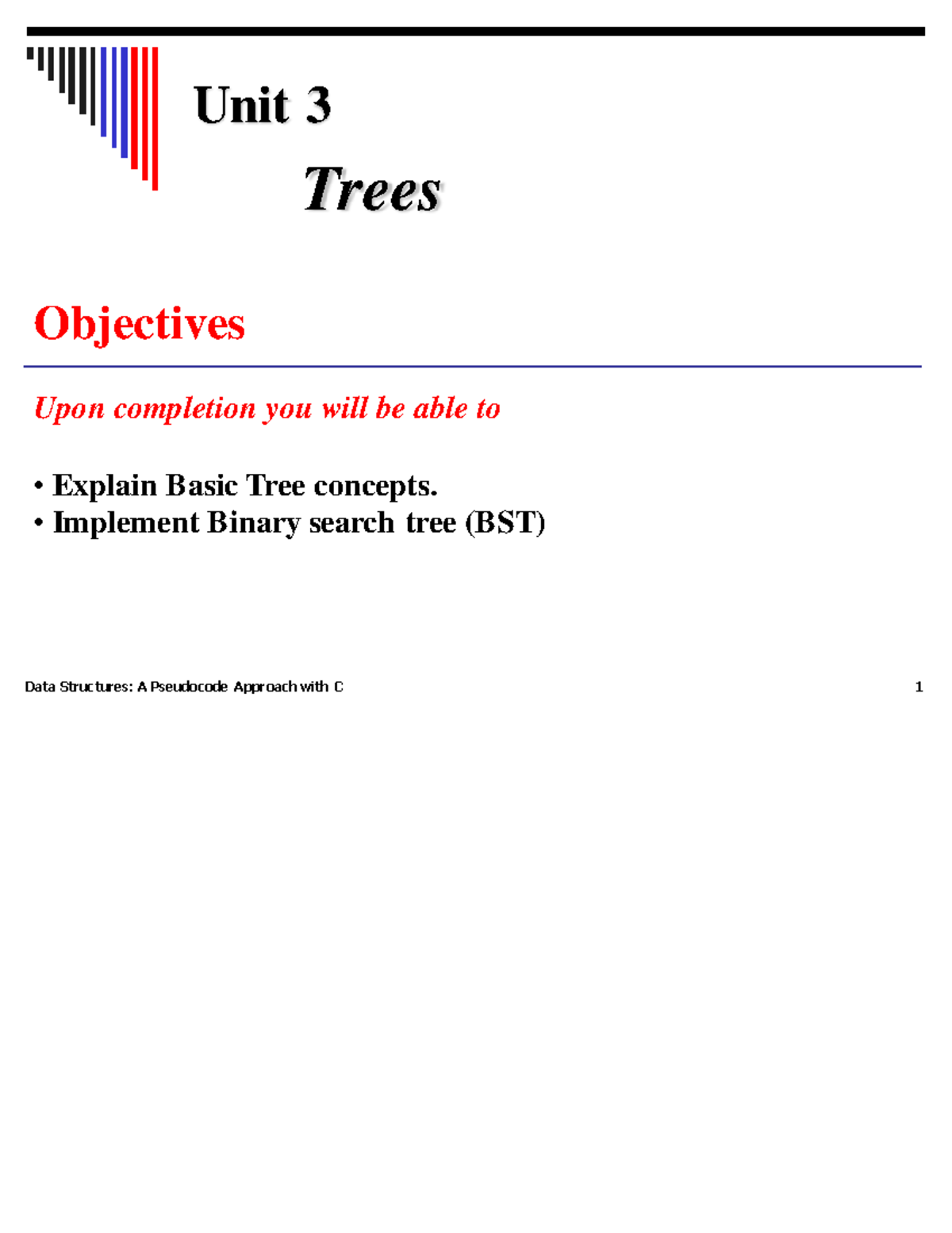 Trees - Unit 3 Objectives Upon completion you will be able to • Explain ...