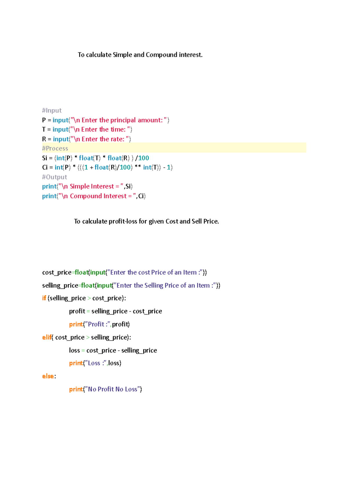 To calculate Simple and Compound interest - #Input P = input(