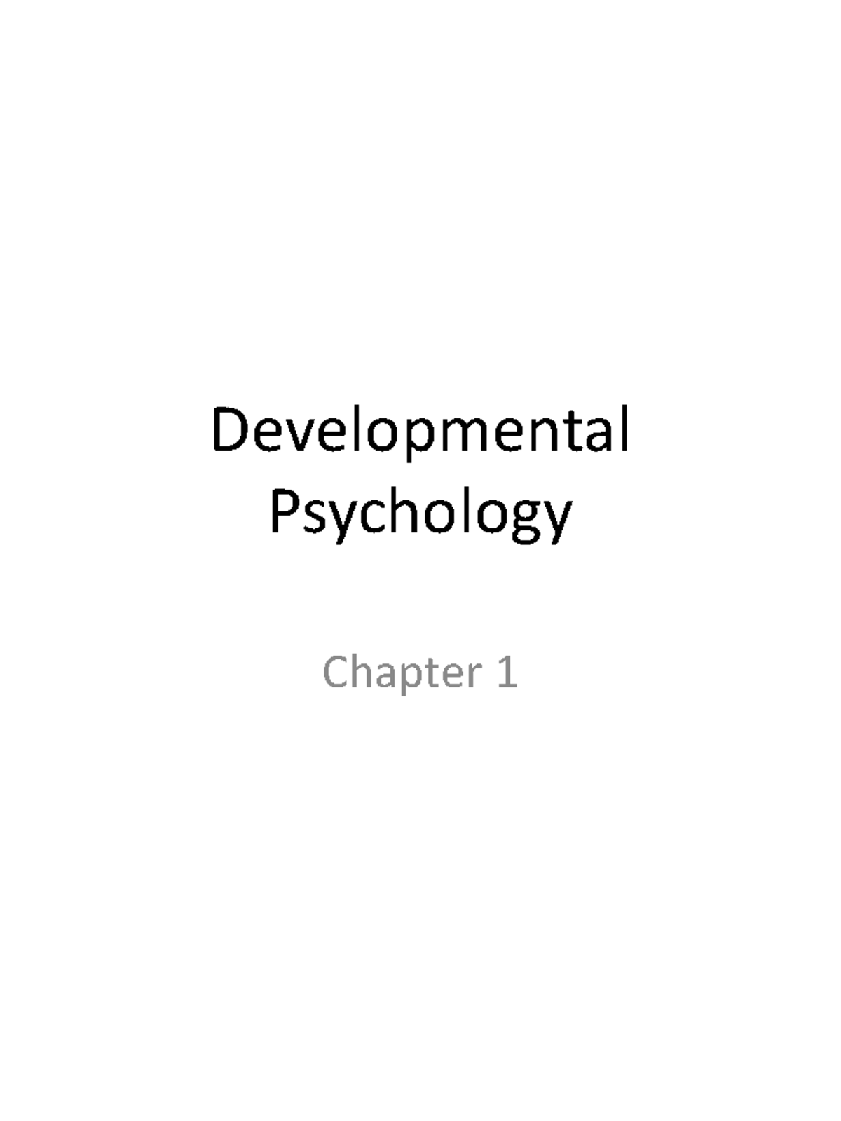 Lifespan Development Chapter 1-4 - Developmental Psychology Chapter 1 ...