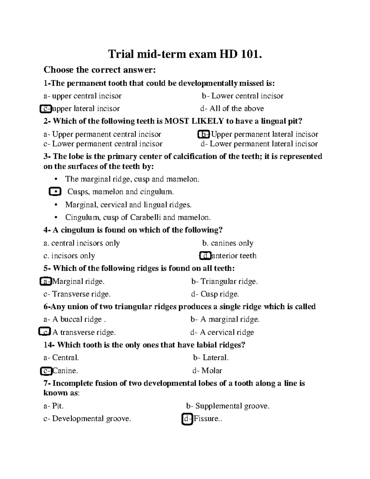 Dental Anatomy Questions (1) (with answers) Trial midterm exam HD 101. Choose the correct