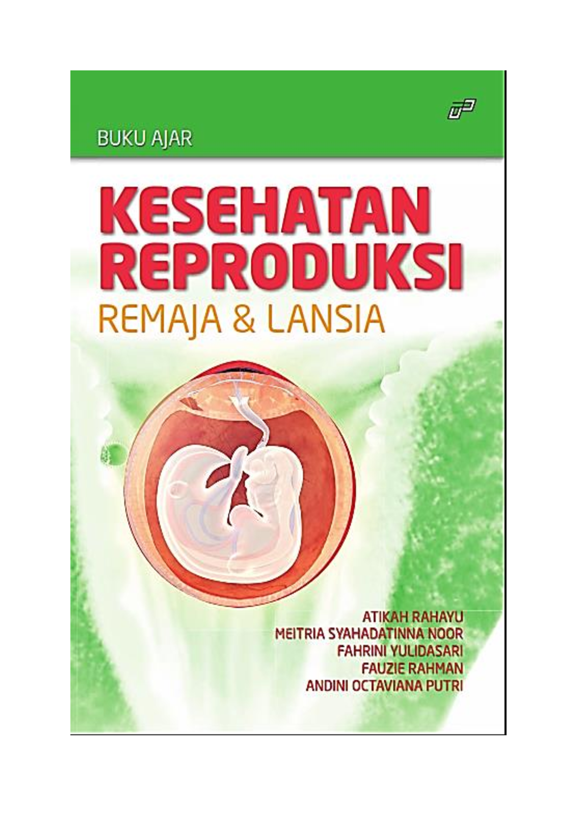 BUKU AJAR Kesehatan Reproduksi Remaja DAN Lansia - Pusat Penerbitan Dan ...