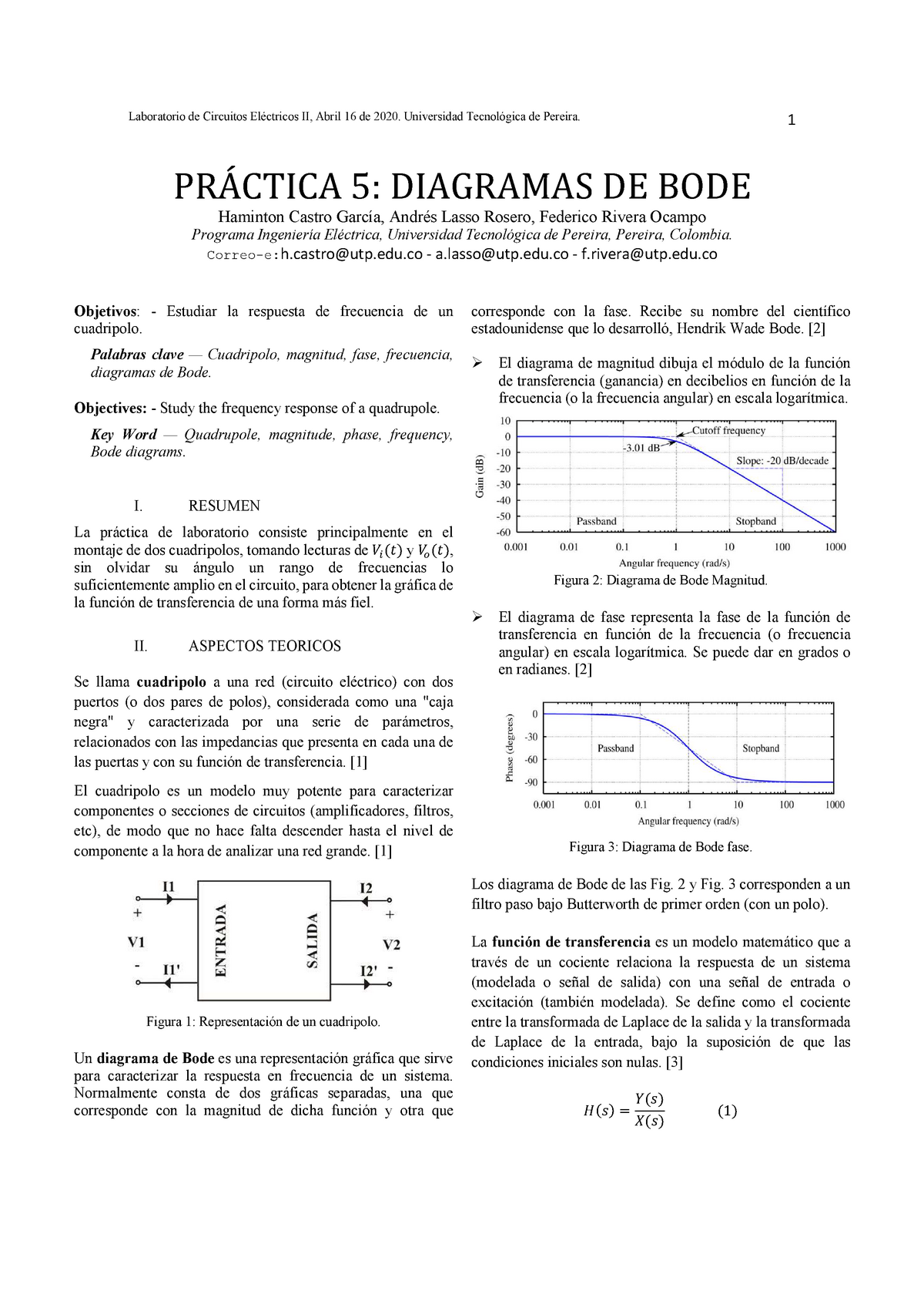 Practica 5: DIAGRAMAS DE BODE - 1 PRÁCTICA 5: DIAGRAMAS DE BODE Haminton  Castro García, Andrés Lasso - Studocu