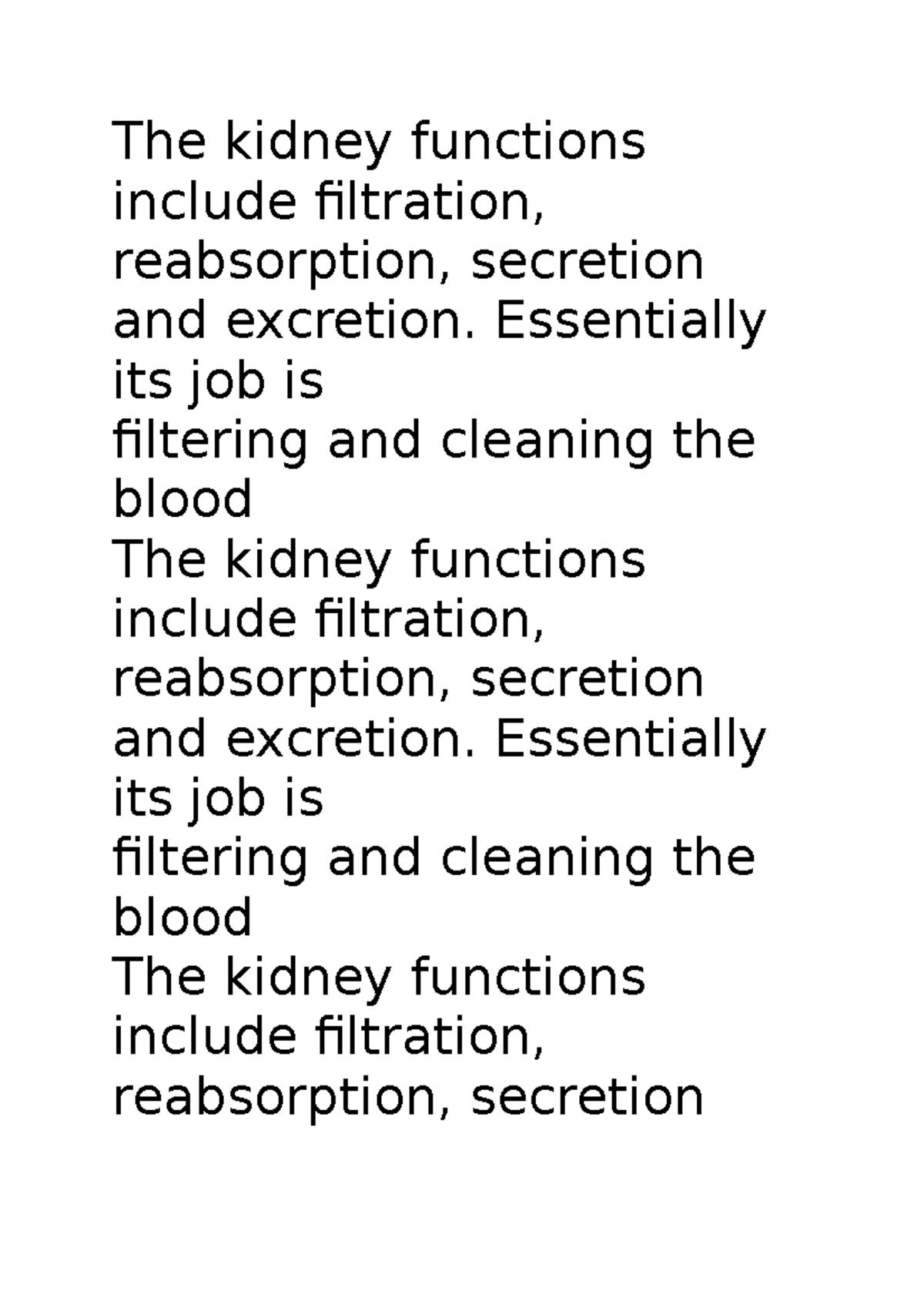 The Kidney The kidney functions include filtration, reabsorption