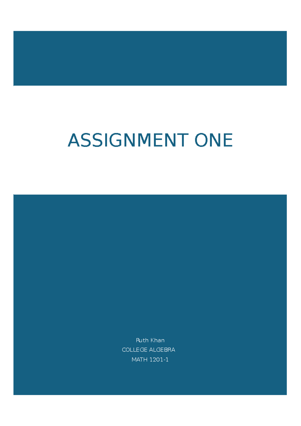 Assignment 1 - Ruth Khan COLLEGE ALGEBRA MATH 1201- ASSIGNMENT ONE Task ...