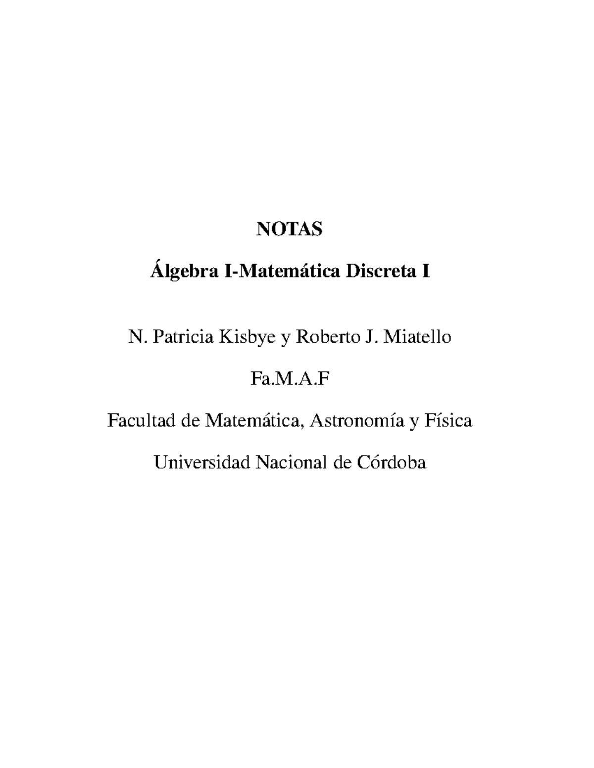 Notas - NOTAS Algebra I-Matem ́ ́ Atica Discreta I N. Patricia Kisbye Y ...