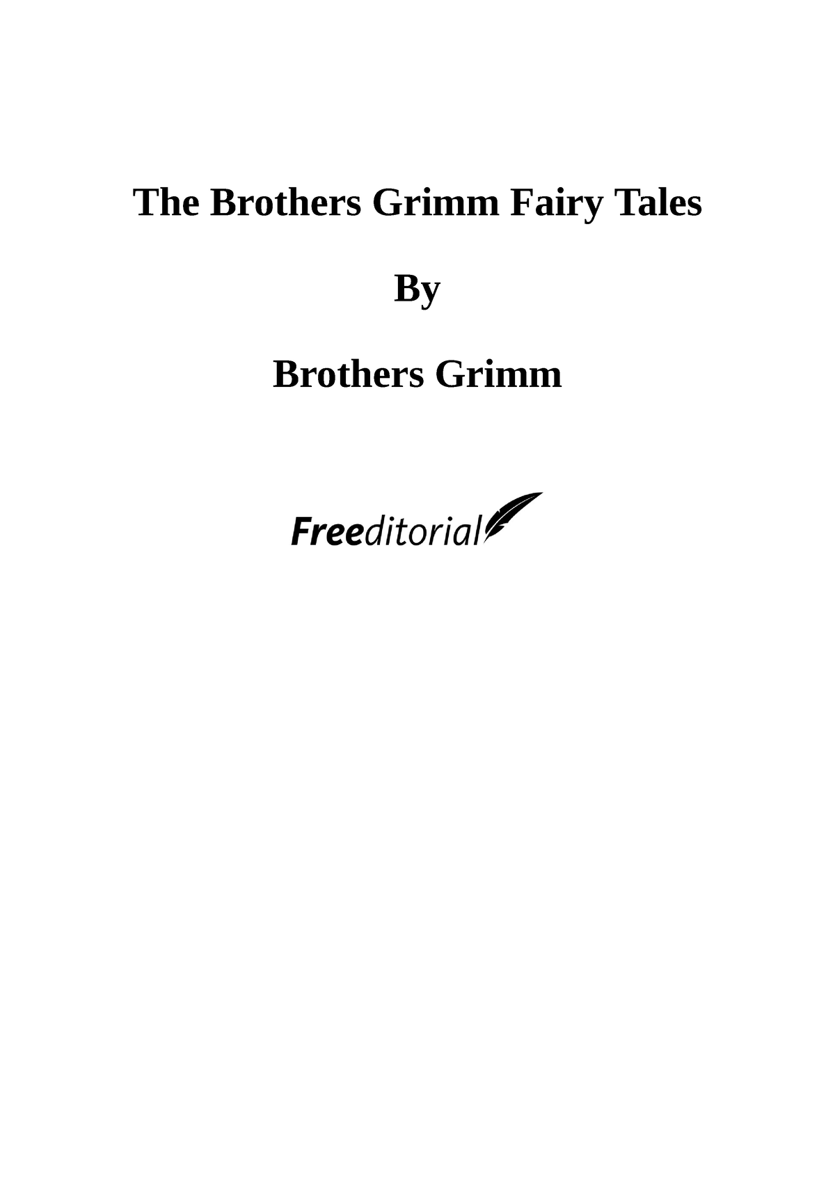 The brothers grimm fairy tales - The Brothers Grimm Fairy Tales By