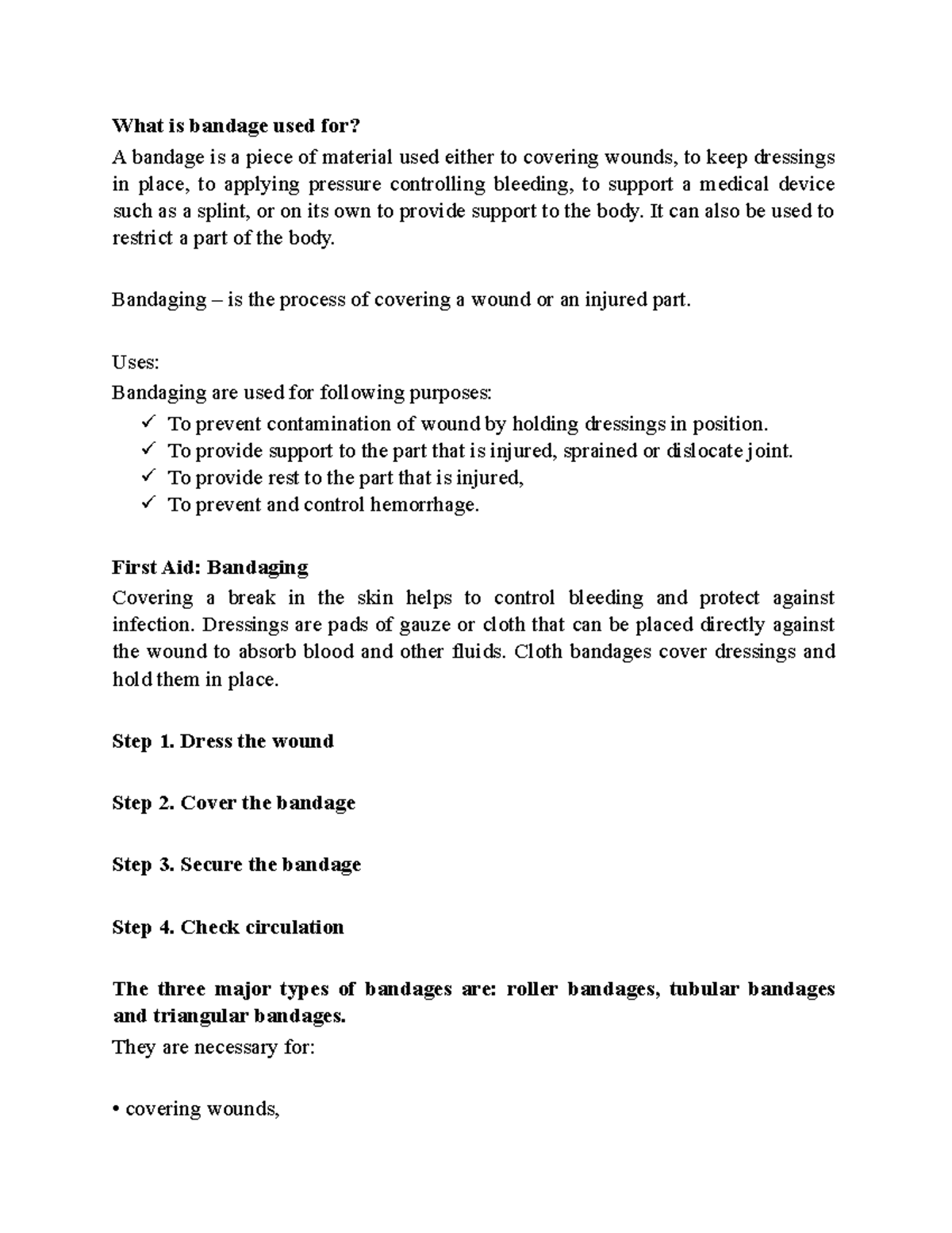 Bandages and Bandaging techniques What is bandage used for? A bandage