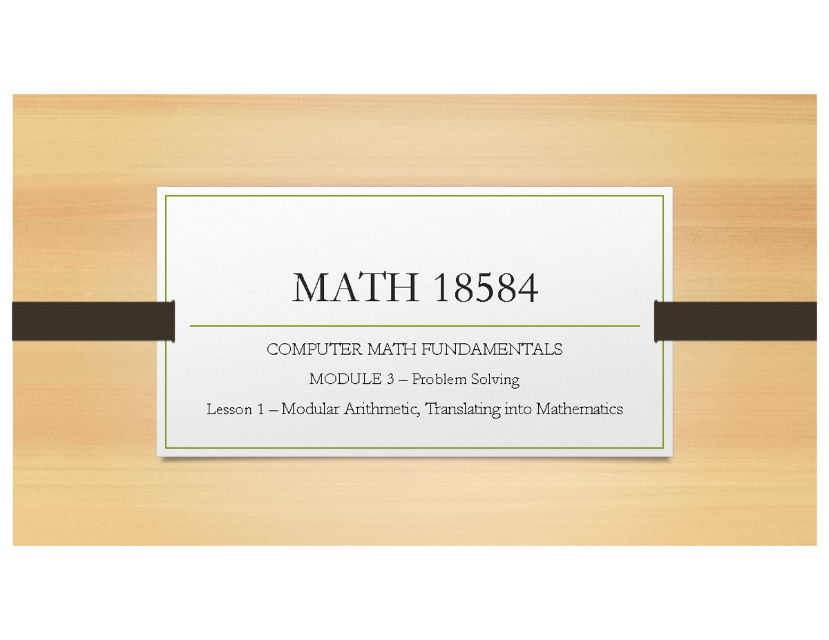 M3-L1 Modular Arithmetics Translating into Mathematics - MATH 18584 ...