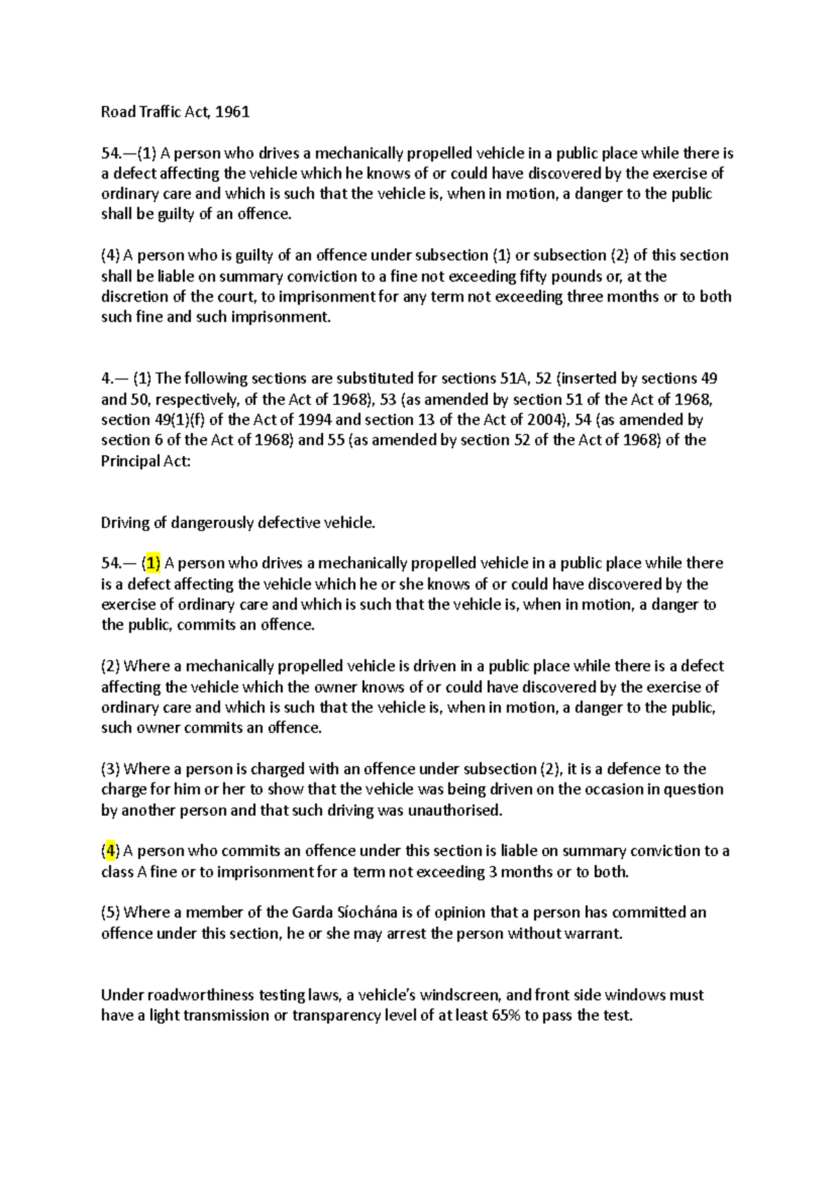 Road Traffic Act rta Road Traffic Act, 1961 54.—(1) A person who drives a mechanically