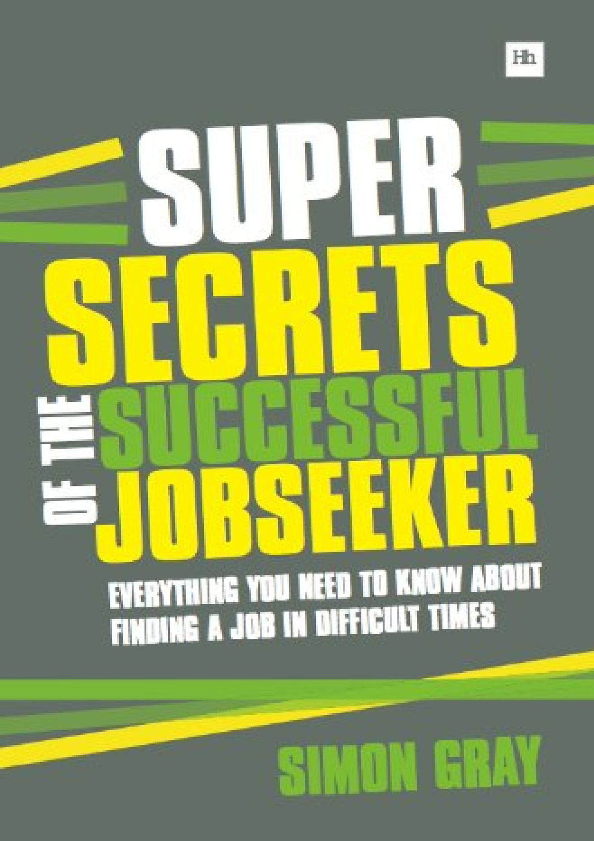 Read Book Super Secrets Of The Successful Jobseeker: Everything You ...