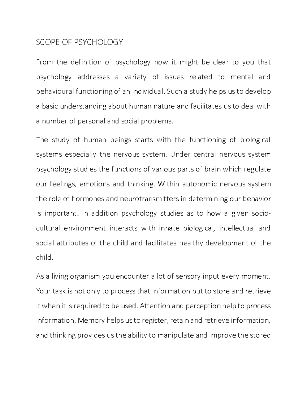 Scope From the definition of psychology now it might be clear to you