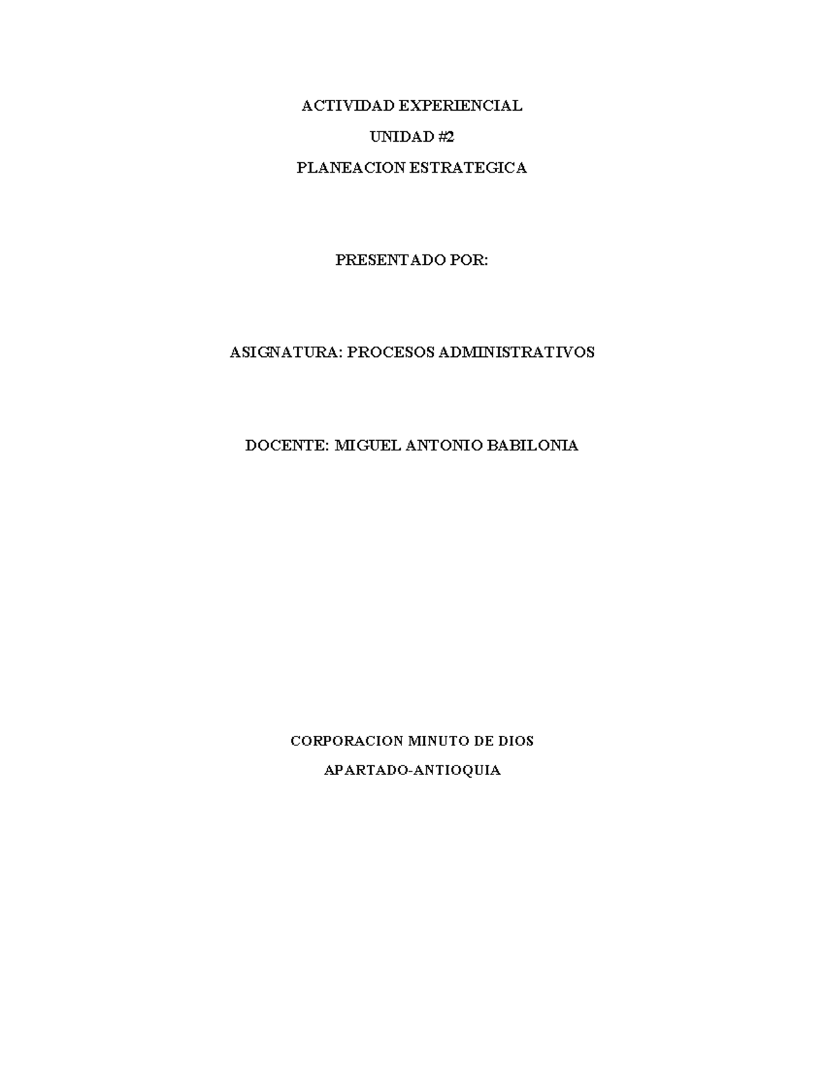 Planeacion Estrategica 1 - ACTIVIDAD EXPERIENCIAL UNIDAD PLANEACION ...