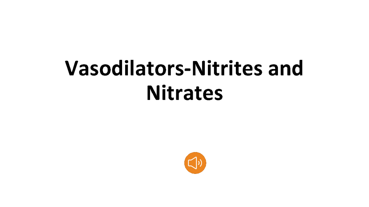Vasodilators Note on vasodilator VasodilatorsNitrites and Nitrates