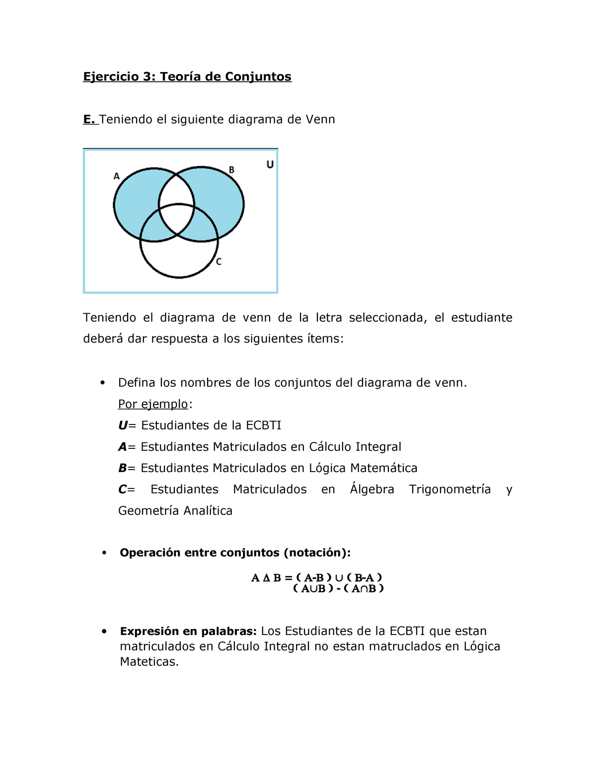 Ejercico 3 Teoria DE Conjuntos - Ejercicio 3: Teoría de Conjuntos E.  Teniendo el siguiente diagrama - Studocu