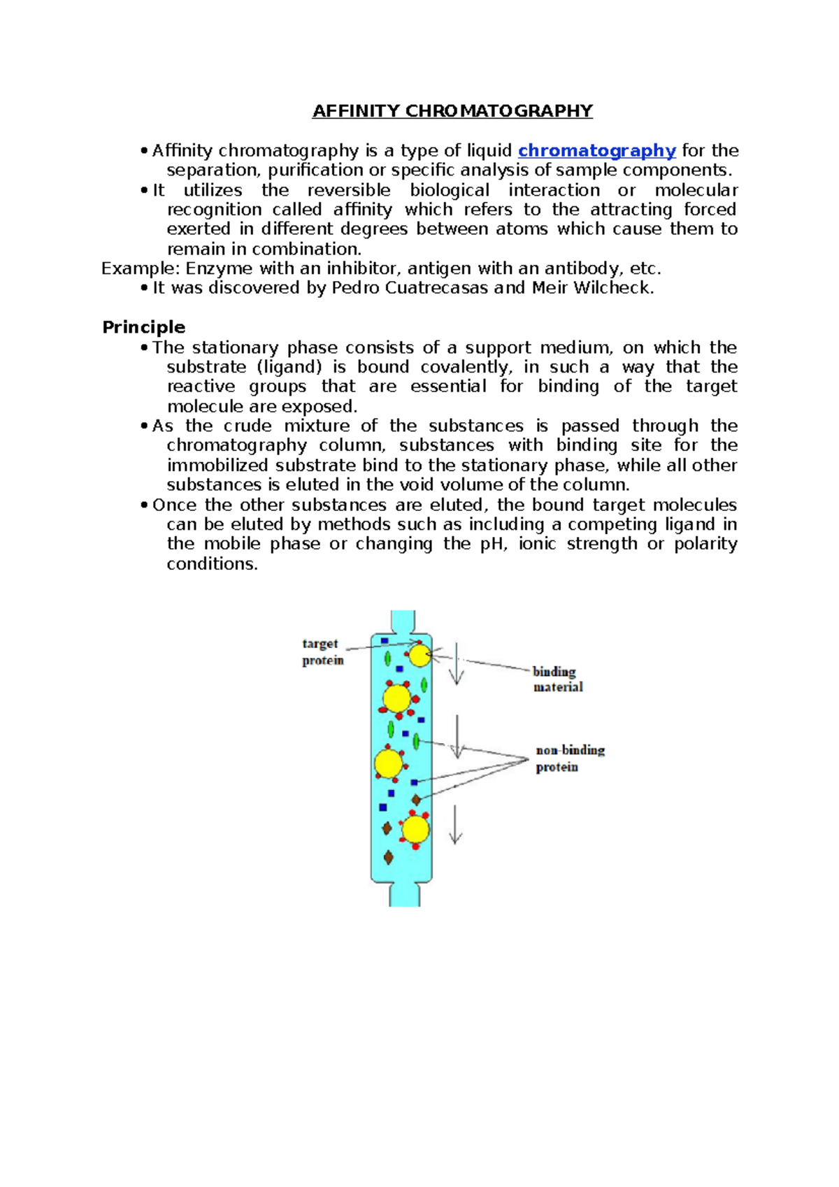 Affinity chromatography It utilizes the reversible biological