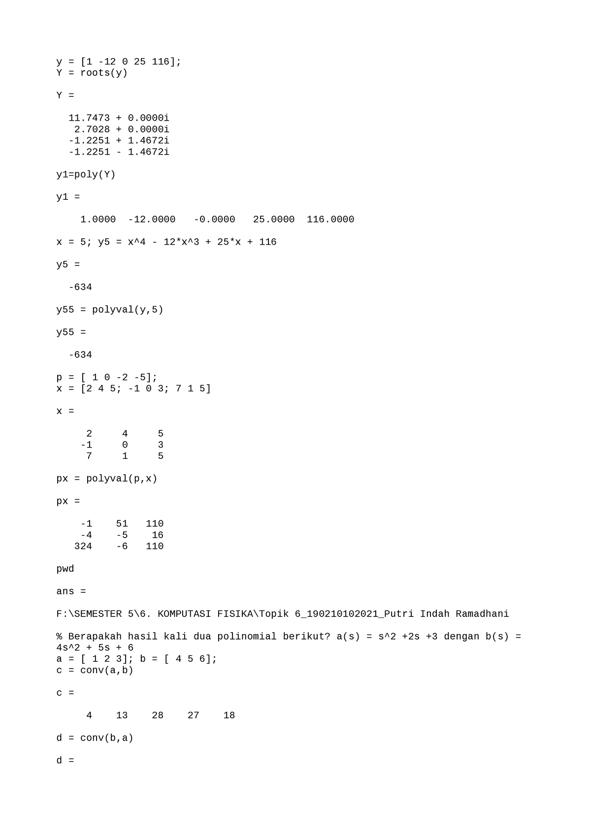 Polyval multisim - y = [1 -12 0 25 116];Y = roots(y) Y = 11 +2 + 0 ...