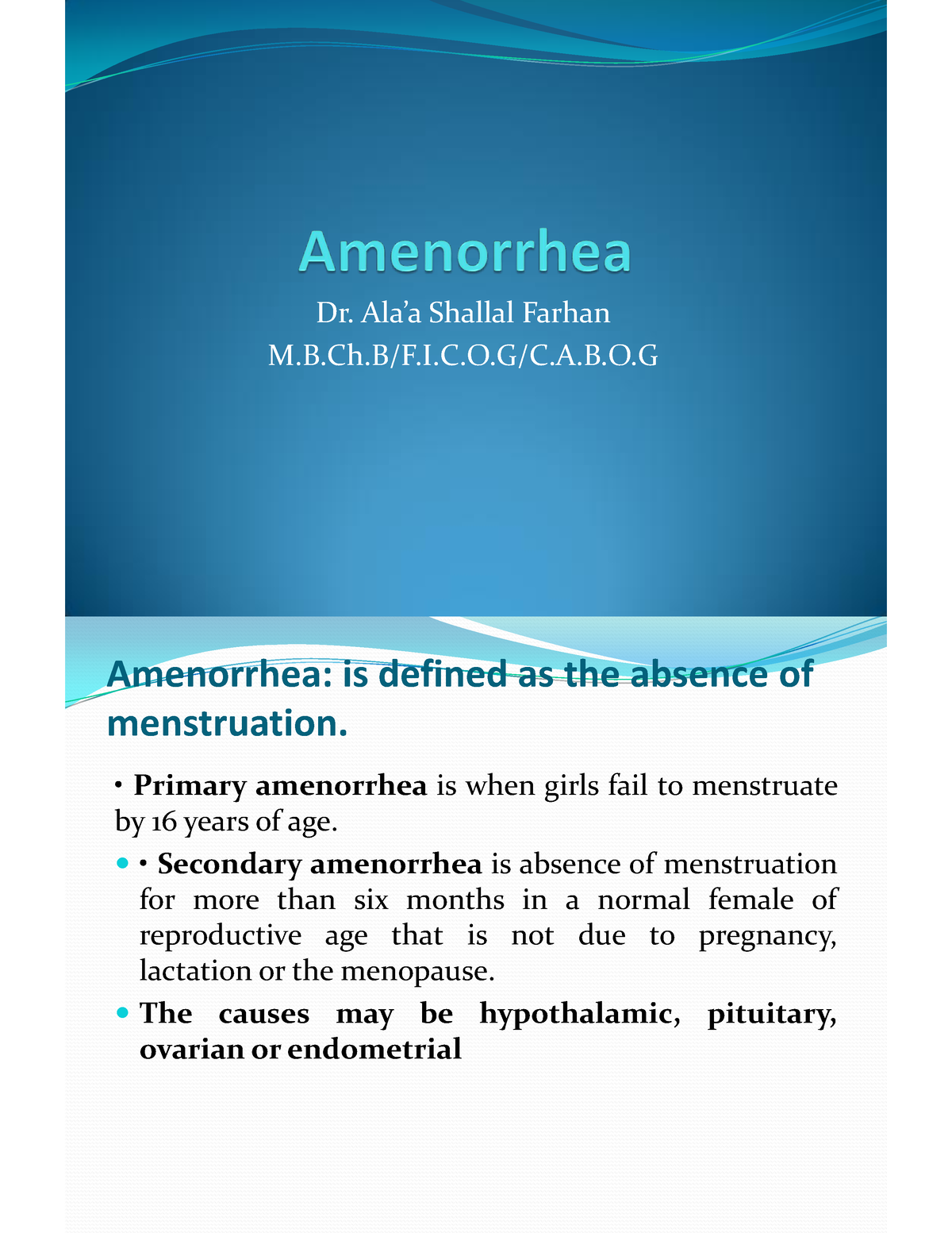 Amenorrhoea - ####### Dr. Ala’a Shallal Farhan ####### M.B.Ch.B/F.I.C.O ...