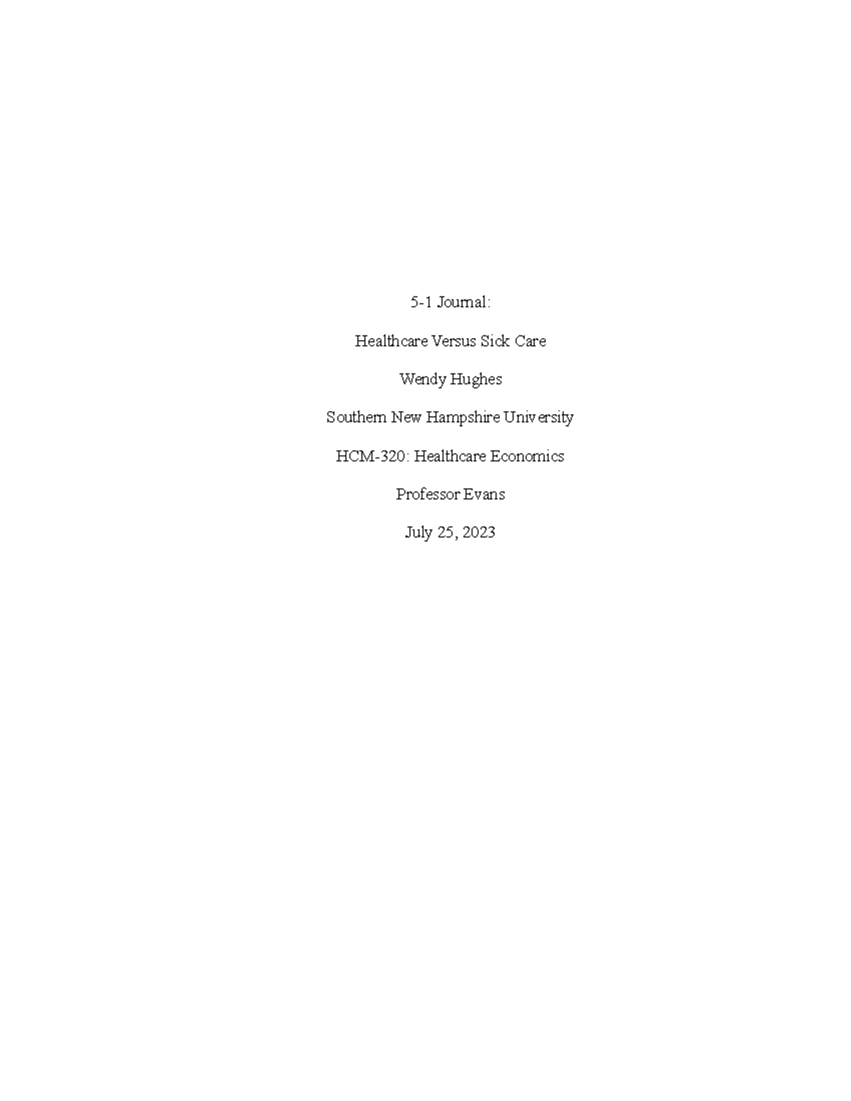 5-1 Journal - 5-1 Journal: Healthcare Versus Sick Care Wendy Hughes ...