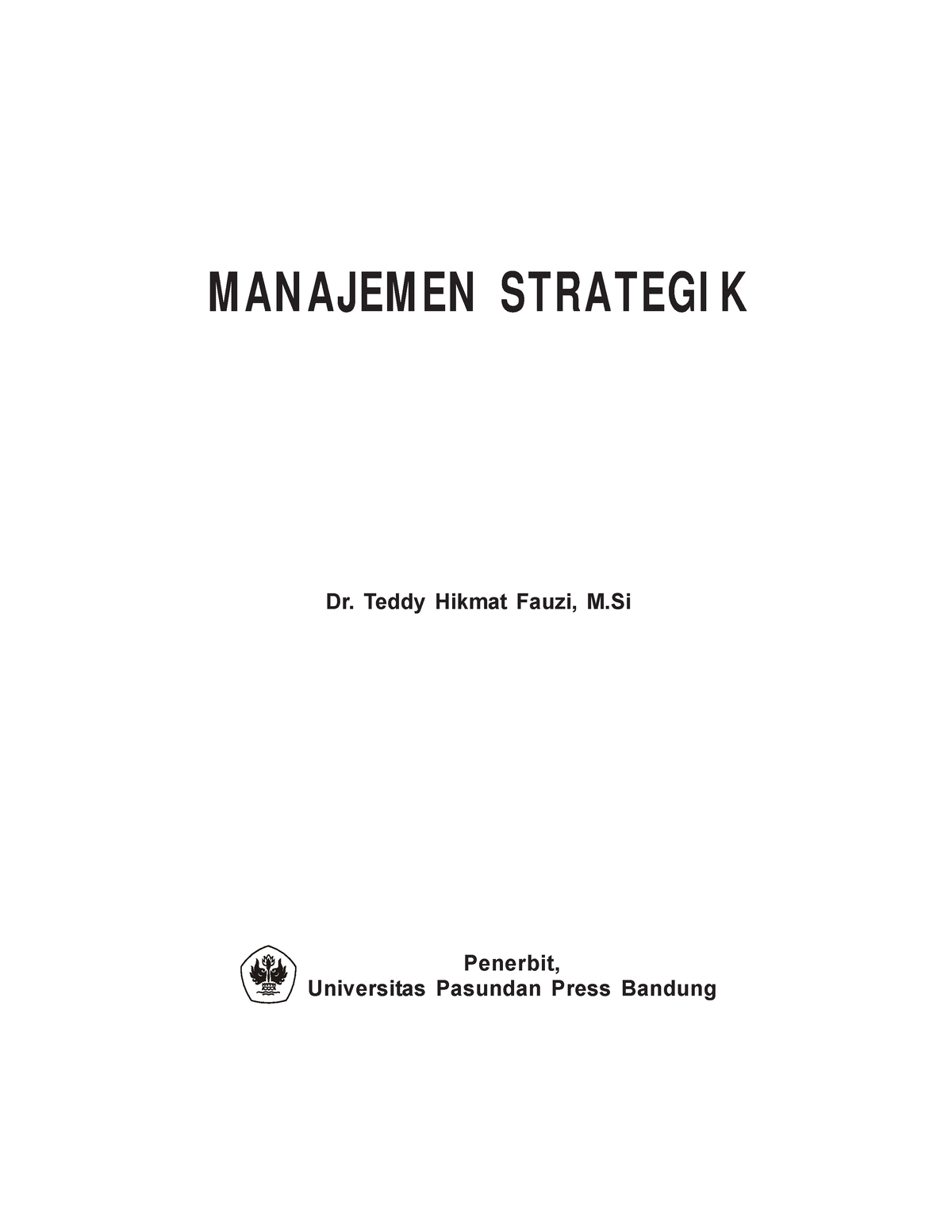 Manajemen Strategik - M AN AJEM EN STRATEGI K Dr. Teddy Hikmat Fauzi, M ...