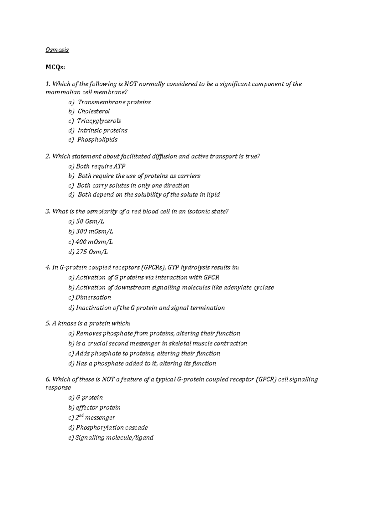 Module 1PASS - Osmosis MCQs: Which of the following is NOT normally ...