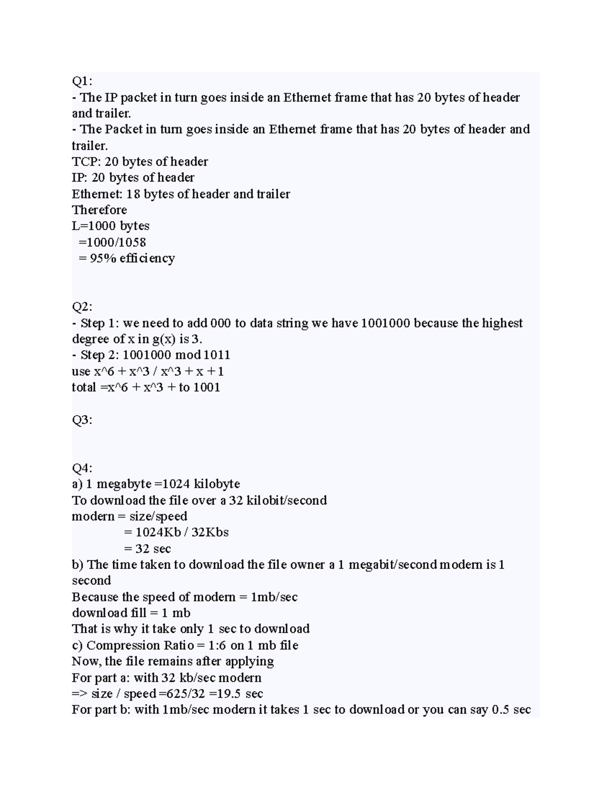 Q1 - no description - Q1: The IP packet in turn goes inside an Ethernet ...