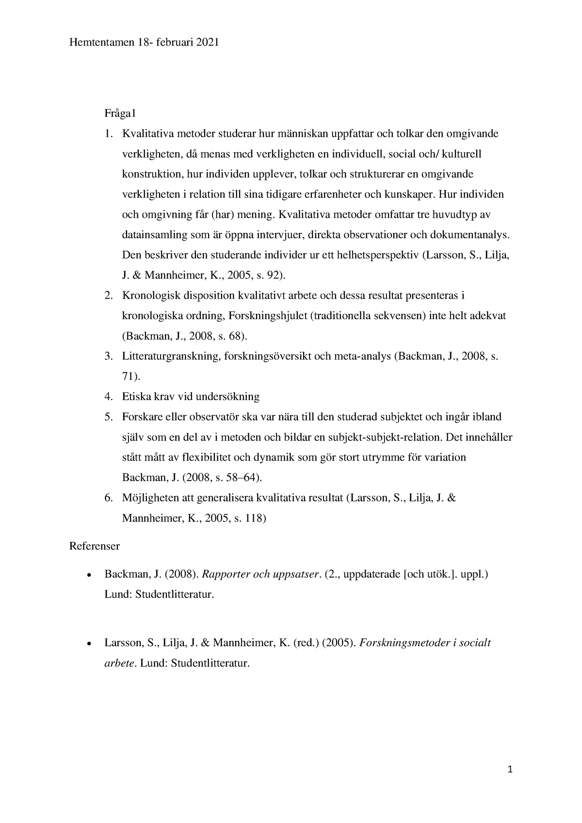 Hemtentamen - Fråga Kvalitativa Metoder Studerar Hur Människan ...
