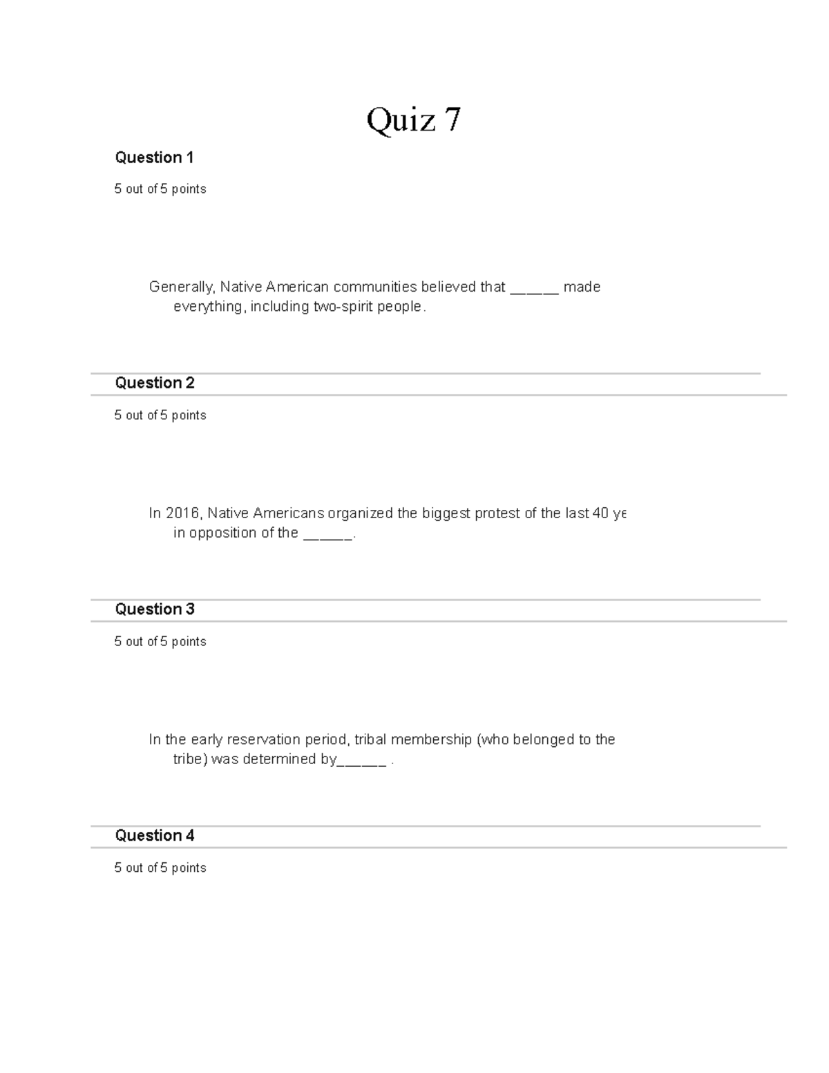 Quiz 7 Ch. 7 Native Americans Quiz 7 Question 1 5 out of 5 points