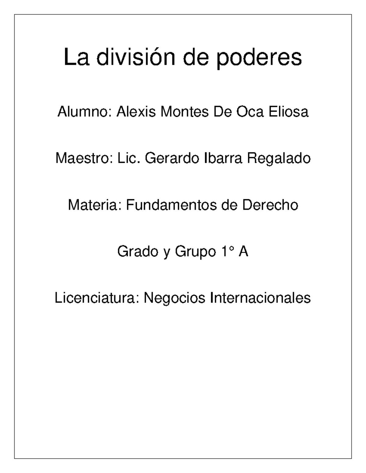 La división de poderes La división de poderes Alumno Alexis Montes De Oca Eliosa Maestro Lic
