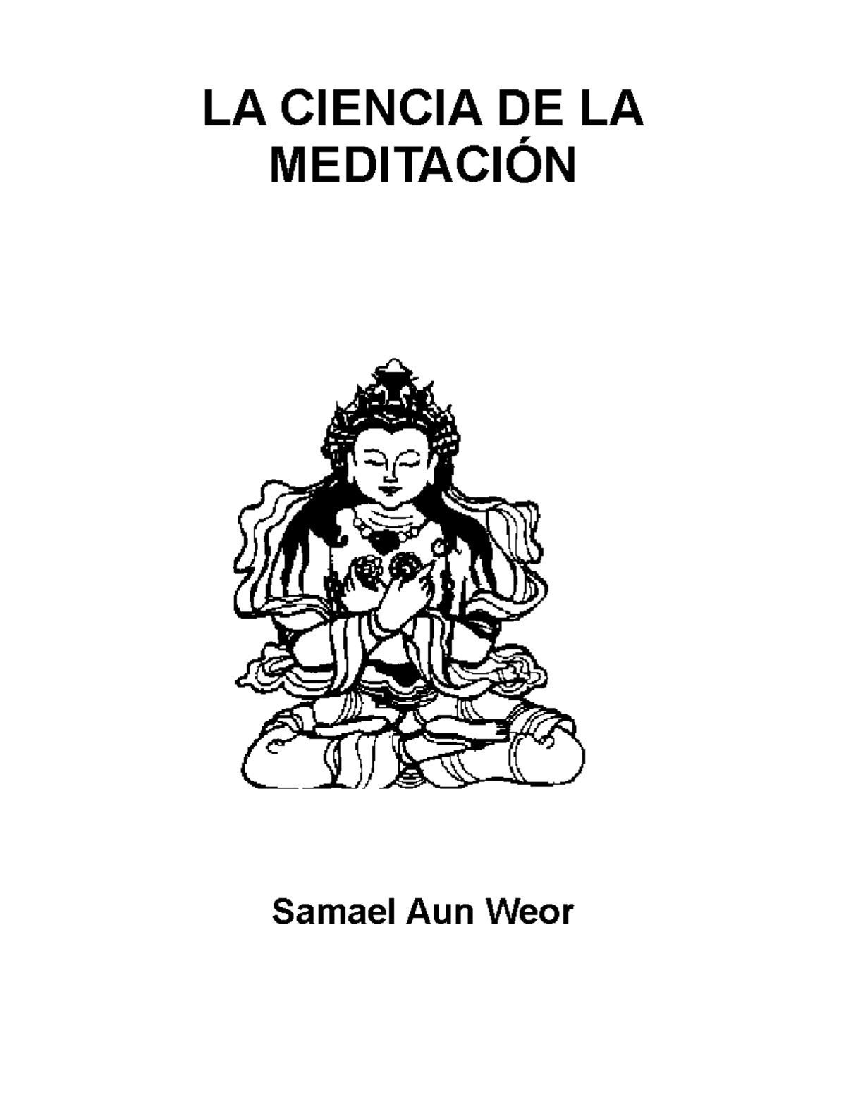 Ciencia DE LA Meditacion - LA CIENCIA DE LA MEDITACIÓN Samael Aun Weor ...