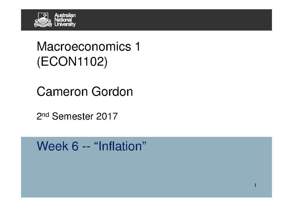 Lecture - Topic 6 - Inflation - 2017 S2 - Macroeconomics 1 (ECON1102 ...