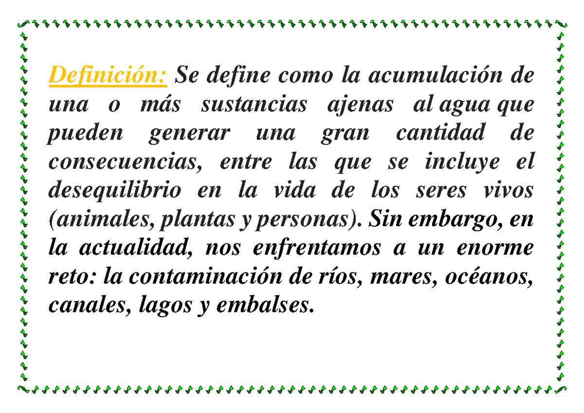 La Contaminación del agua - Definición: Se define como la acumulación