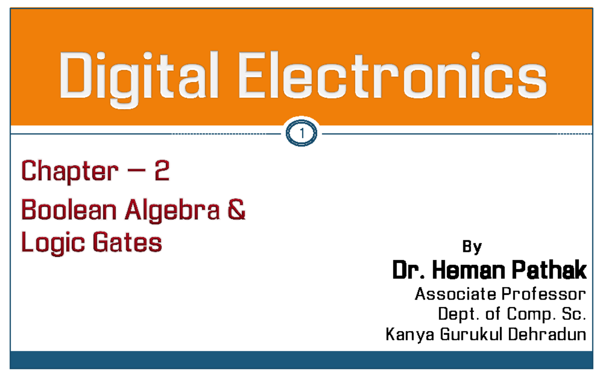 Boolean Algebra - By Dr. Heman Pathak Associate Professor Dept. of Comp ...
