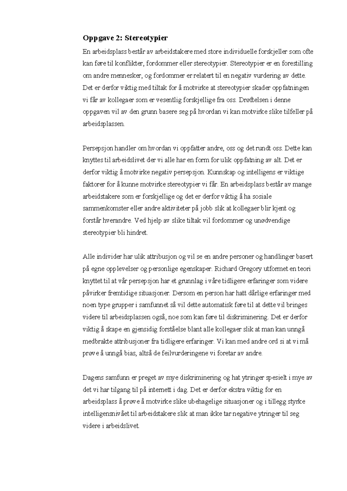 ORG Arbeidskrav 1 done - Oppgave 2: Stereotypier En arbeidsplass består ...