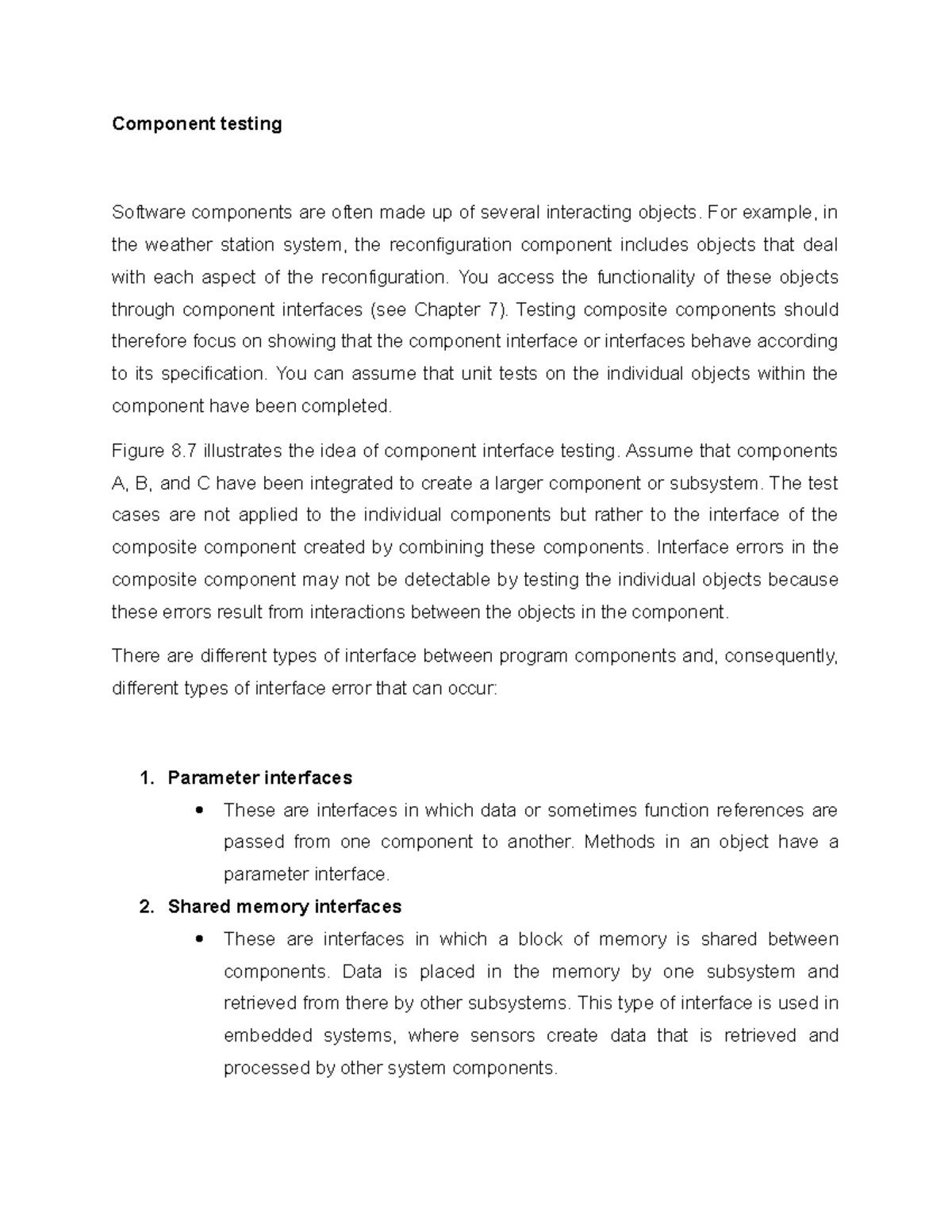 Component testing Component testing Software components are often