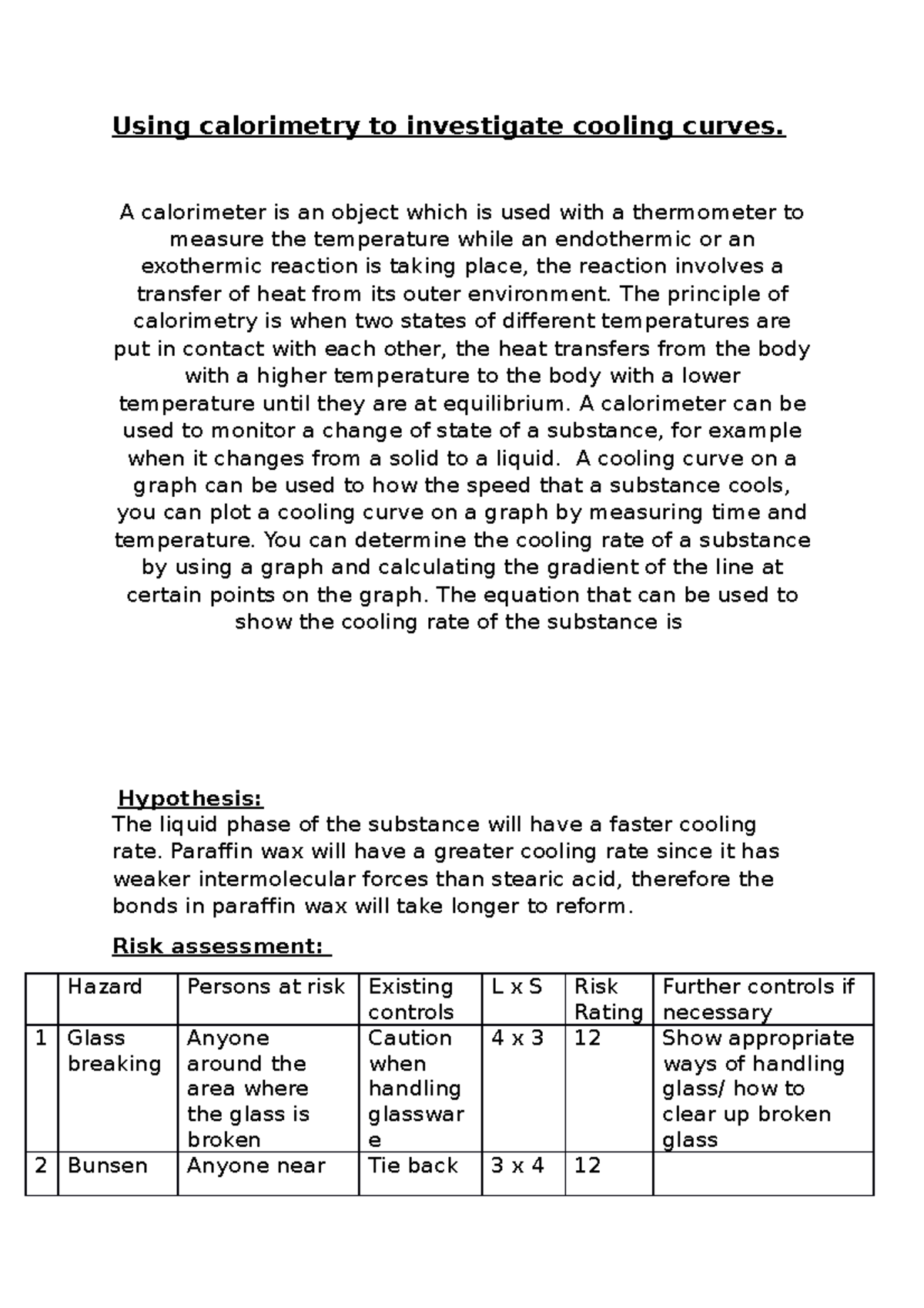 Using calorimetry to investigate cooling curves 1 A calorimeter is an