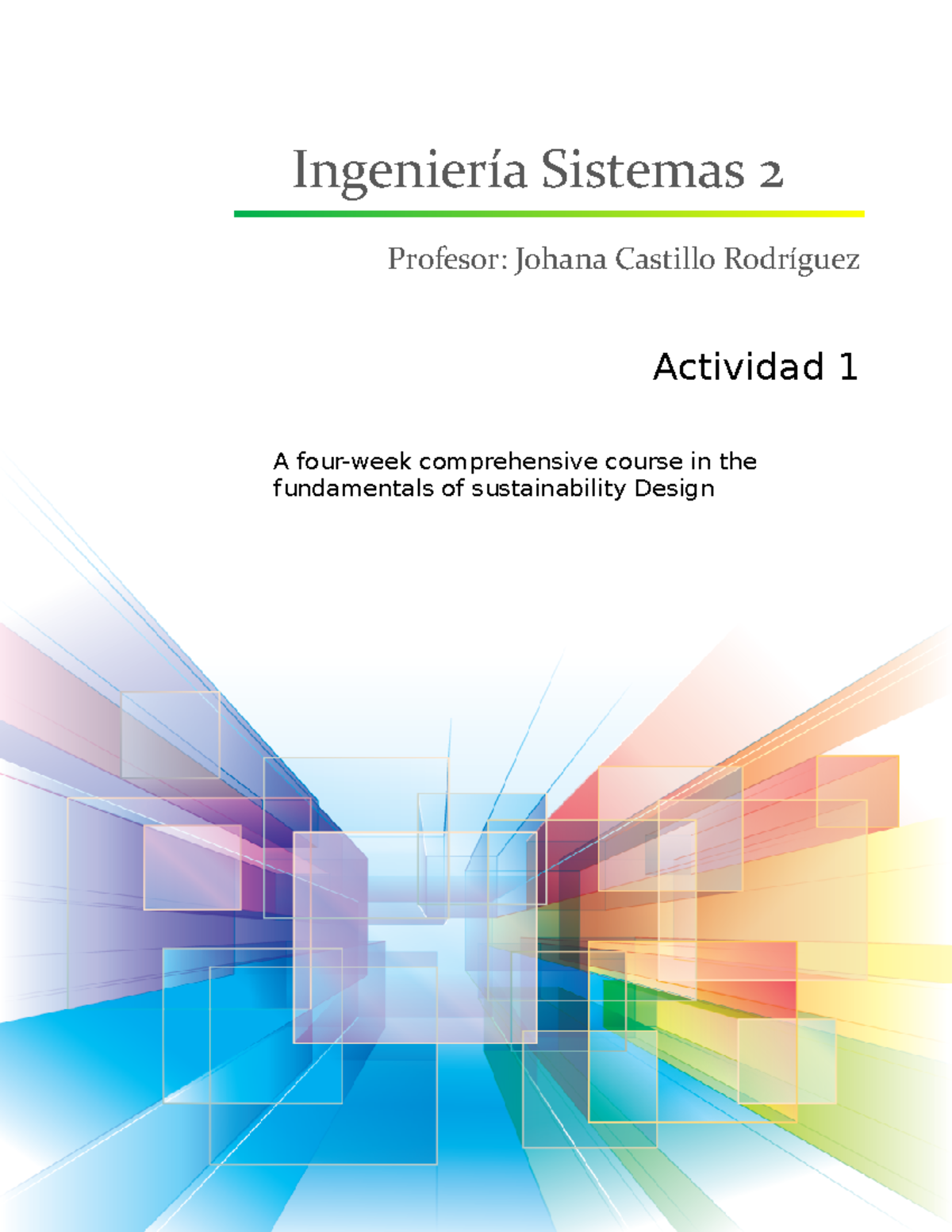 Ingenieria sistemas 2 ACT 1 - Ingeniería Sistemas 2 Profesor: Johana ...