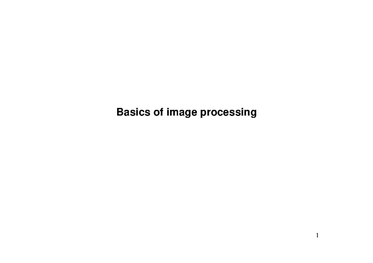 Lecture 10-Basic Image Processing - Basics Of Image Processing What ...