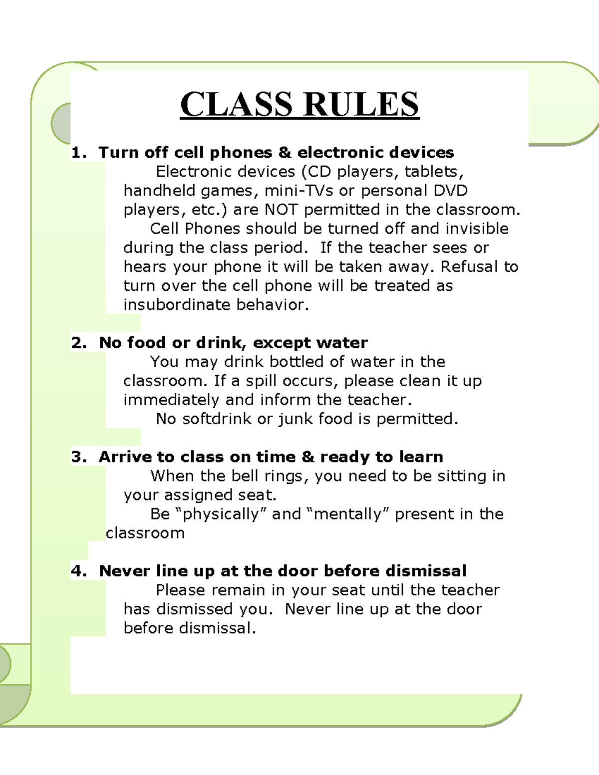 Classroom rules CLASS RULES Turn off cell phones & electronic devices