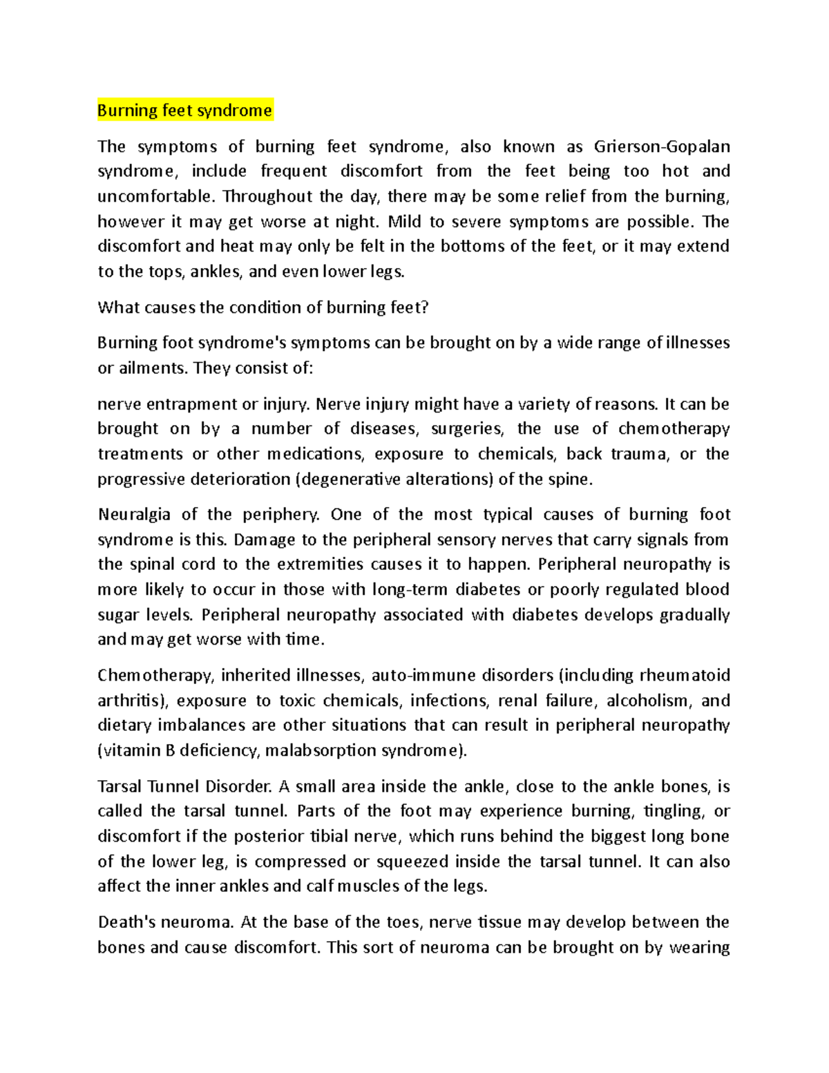 Burning feet syndrome Throughout the day, there may be some relief