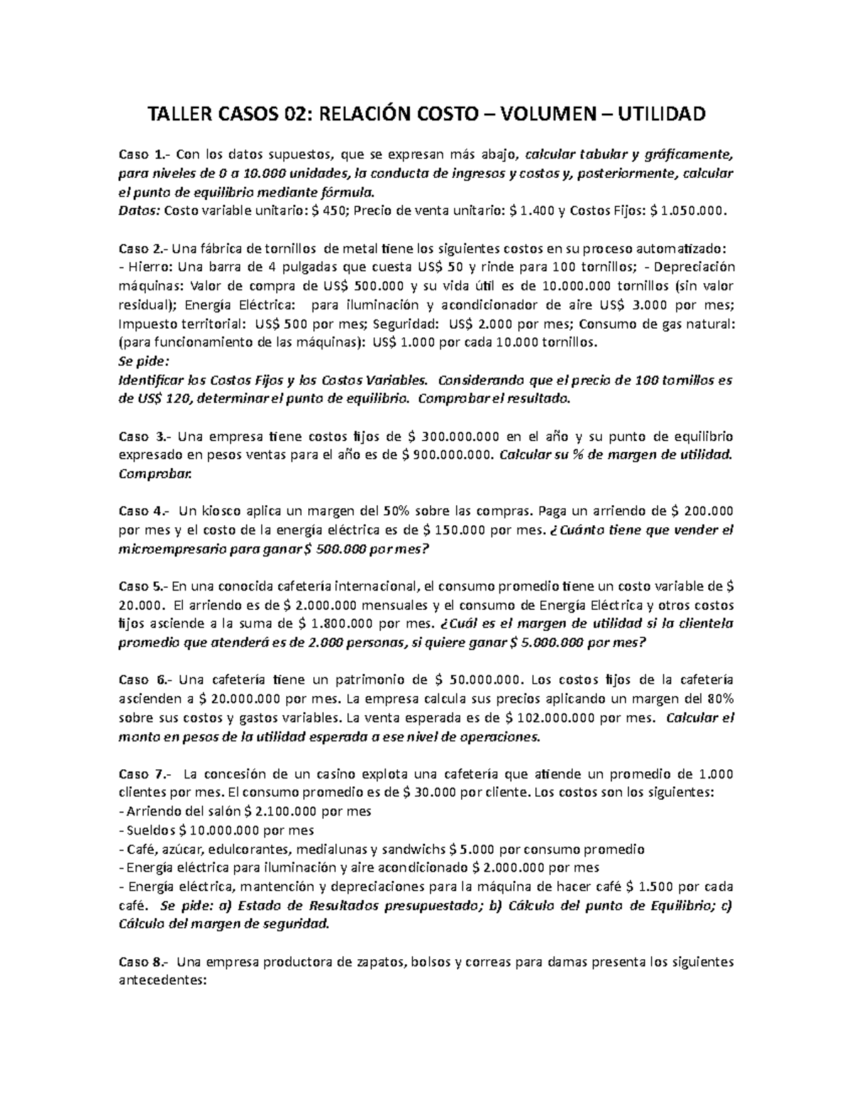 Taller Casos 02 Punto DE Equilibrio - TALLER CASOS 02: RELACIÓN COSTO –  VOLUMEN – UTILIDAD Caso  - Studocu