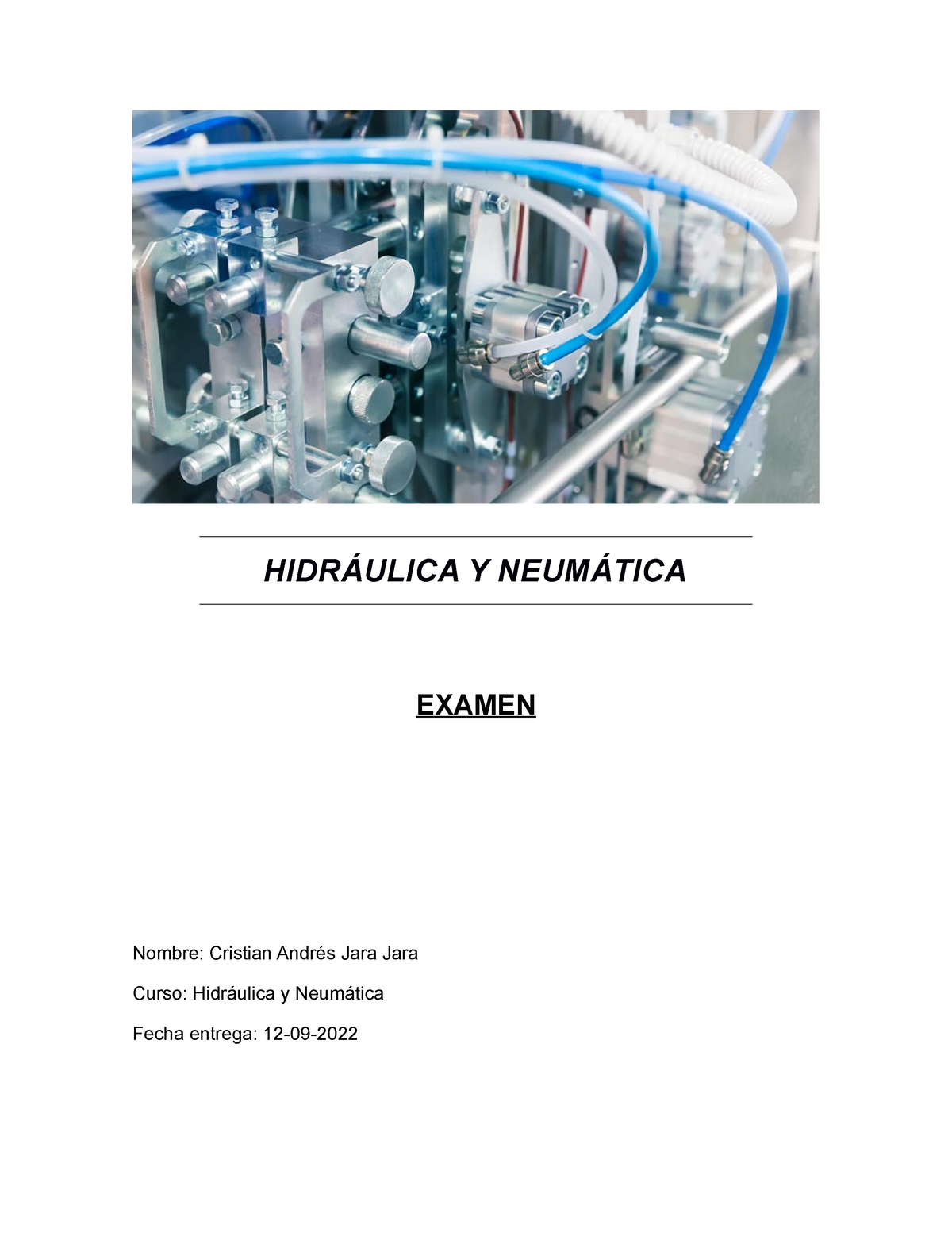 Examen-Hidraulica - Eva - HIDRÁULICA Y NEUMÁTICA EXAMEN Nombre ...