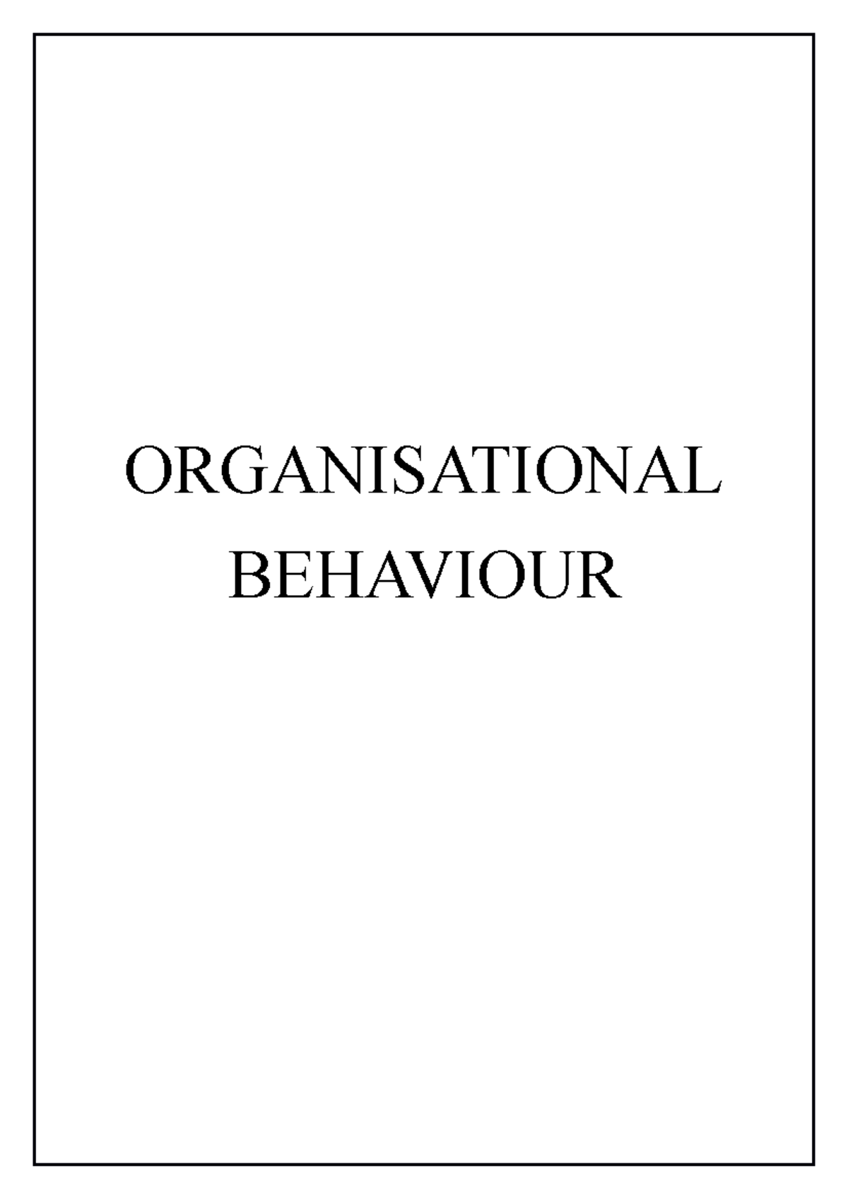 OB1 - lecture note for organization behaviour - ORGANISATIONAL ...