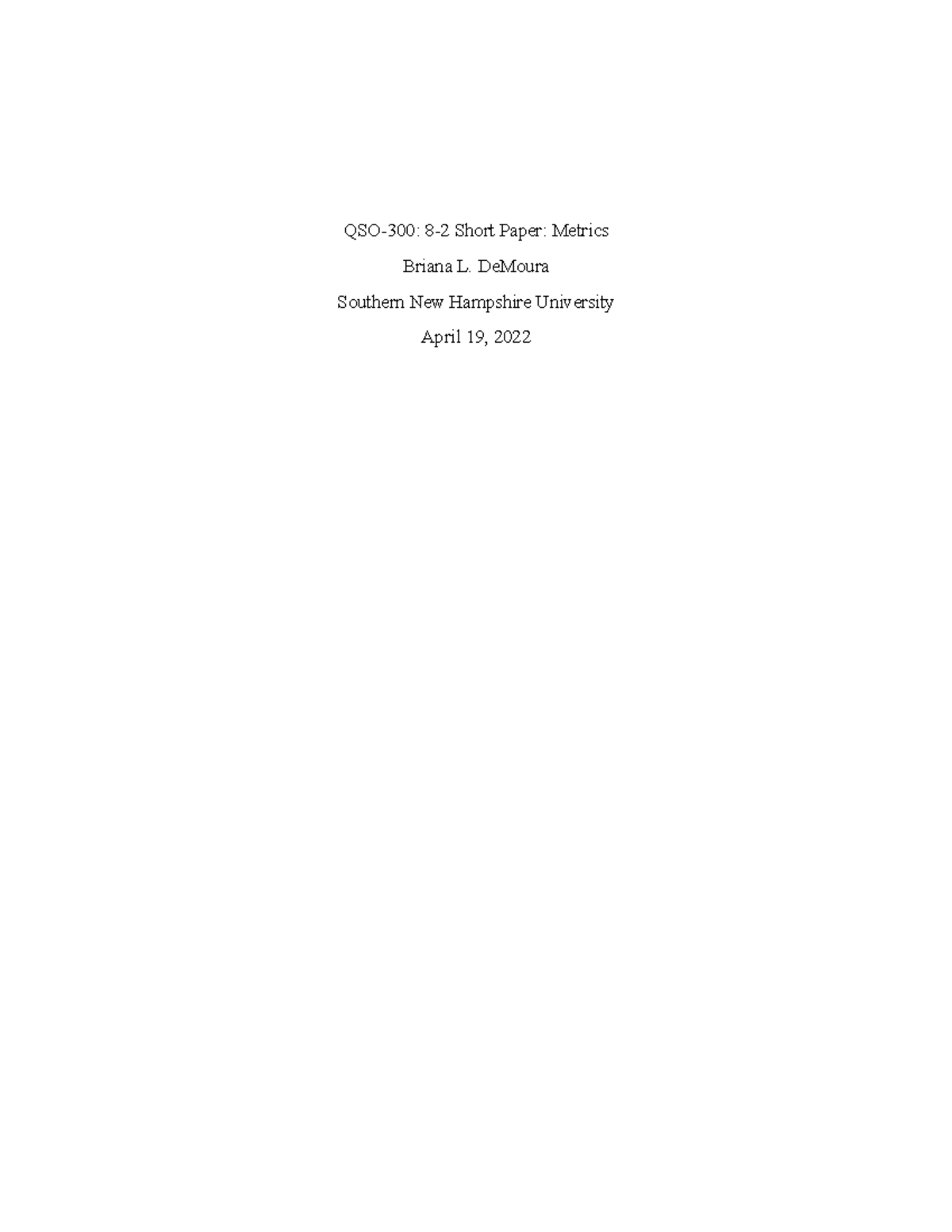 Short paper - Metrics - QSO-300: 8-2 Short Paper: Metrics Briana L ...