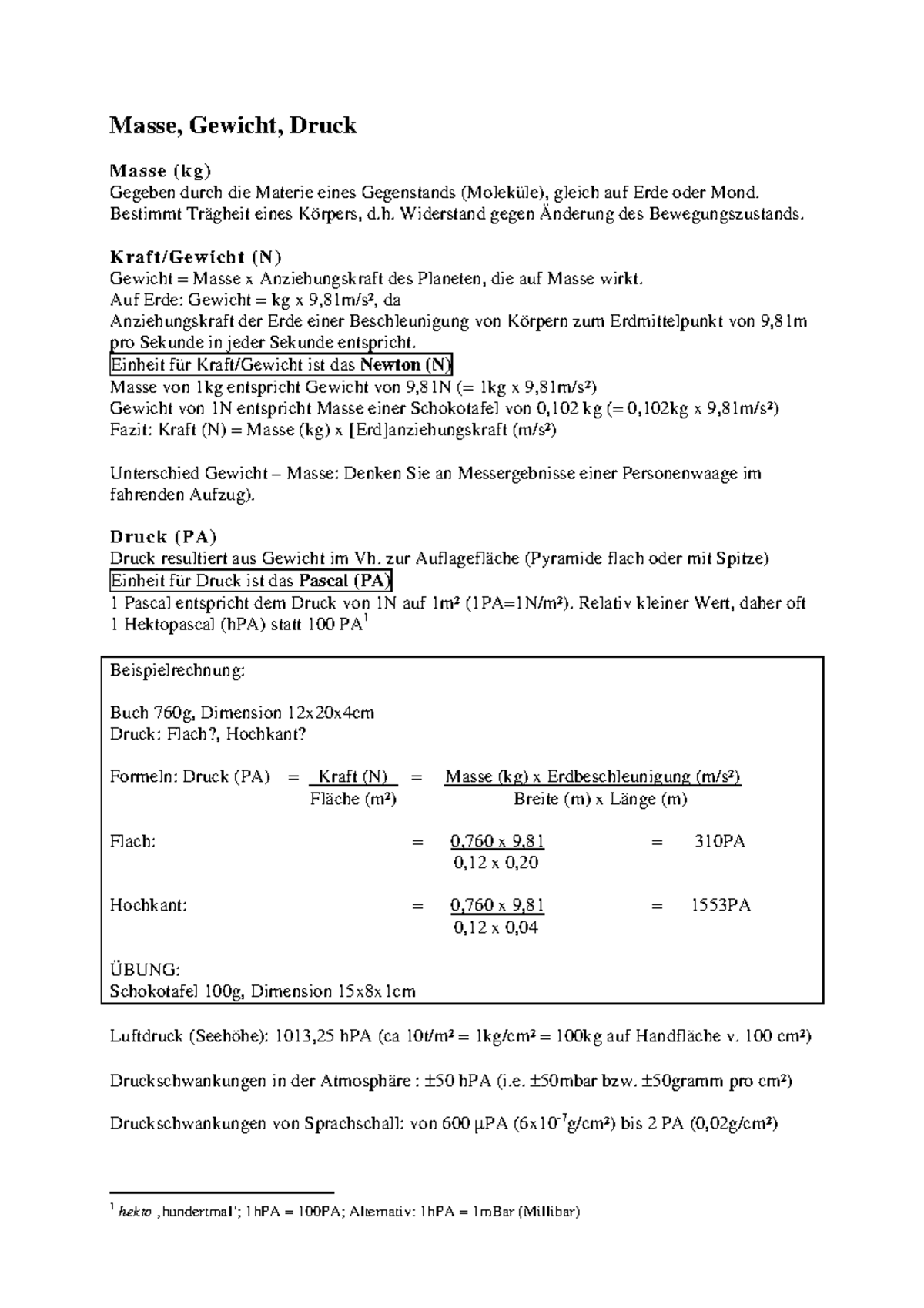 Zusammenfassung Masse, Gewicht, Druck Masse (kg) Gegeben durch die