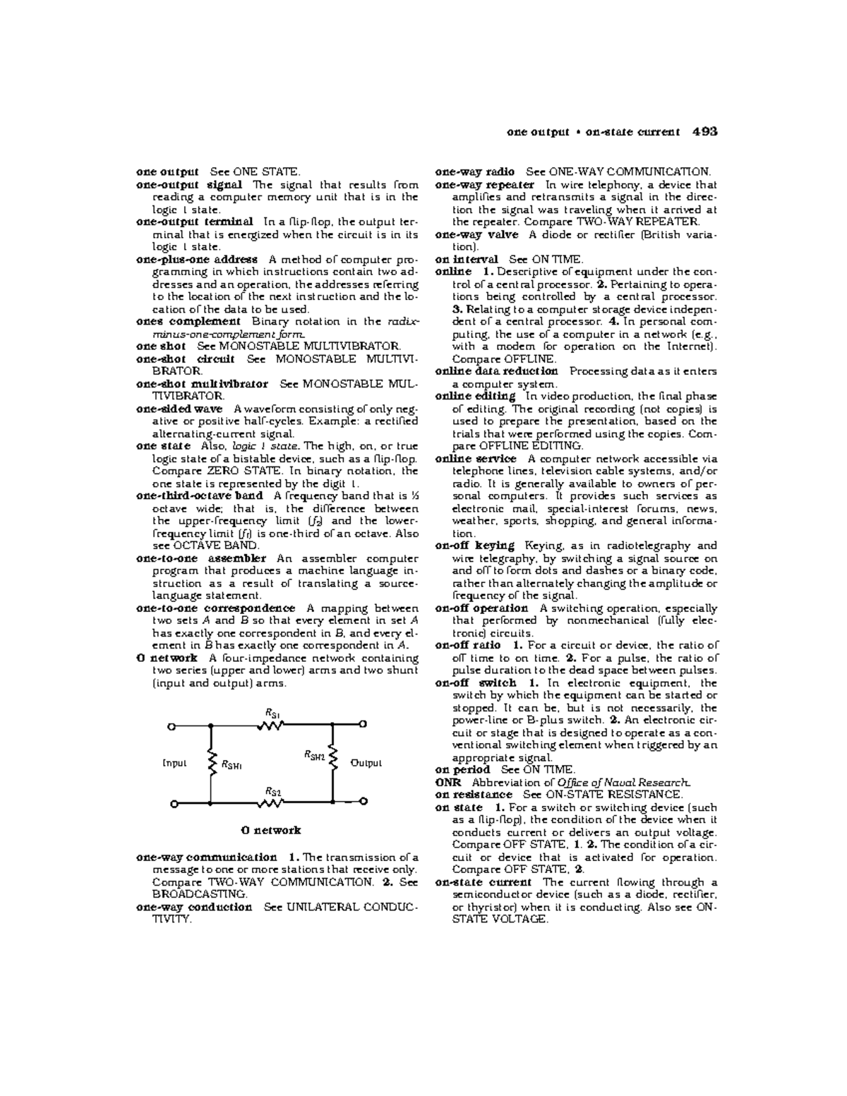 Dictionary of Electronics170 oneway radio See ONEWAY COMMUNICATION