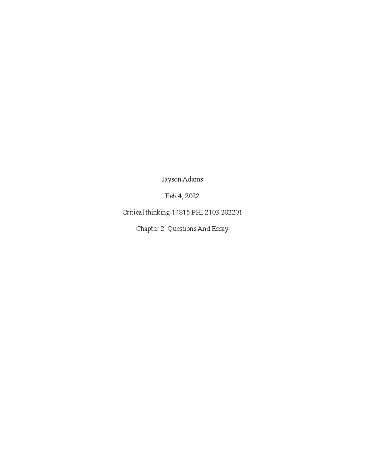Chapter 2 - Jayson Adams Feb 4, 2022 Critical thinking-14815 PHI 2103 ...