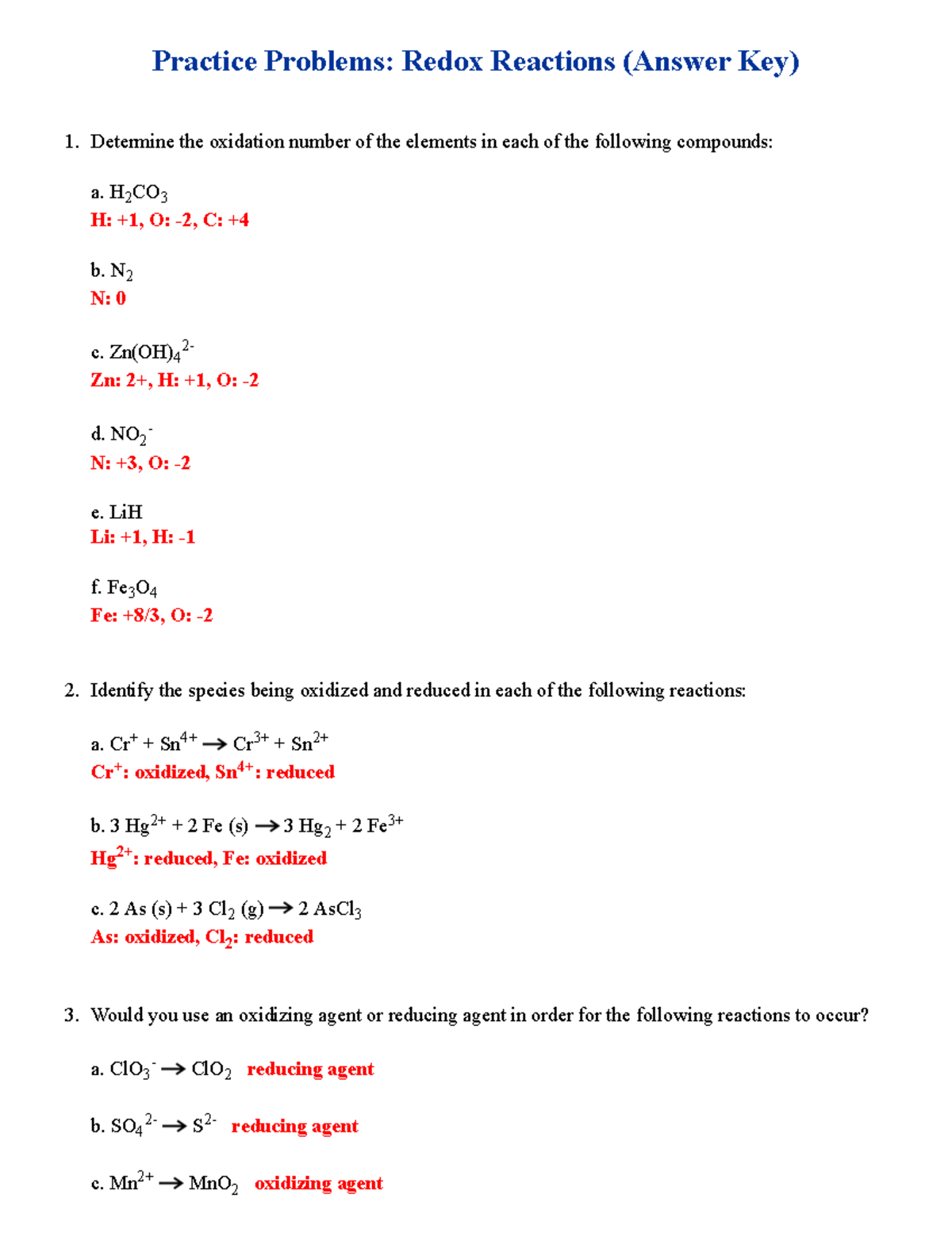 Practice Problems: Redox Reactions - H 2 CO 3 H: +1, O: -2, C: + b. N 2 ...