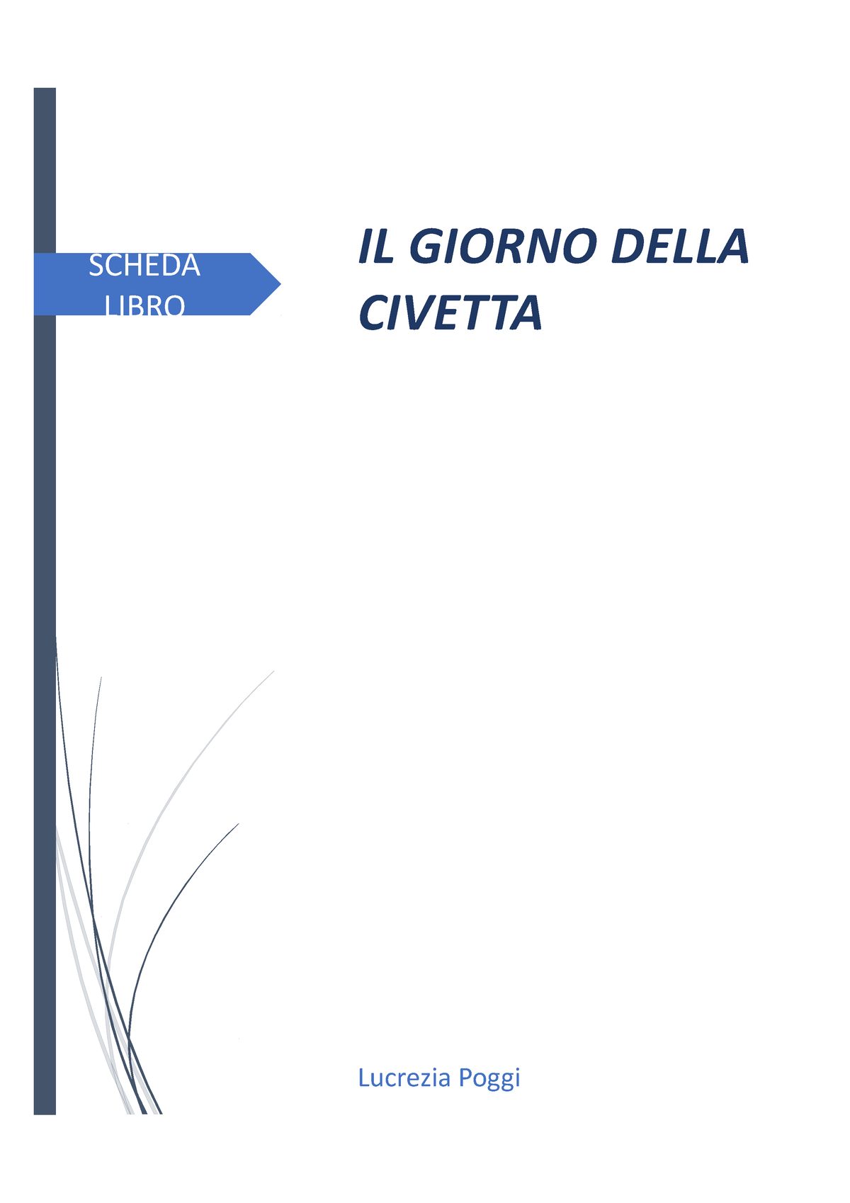 Scheda libro il giorno della civetta - SCHEDA LIBRO Lucrezia Poggi IL  GIORNO DELLA CIVETTA 2018/ - Studocu